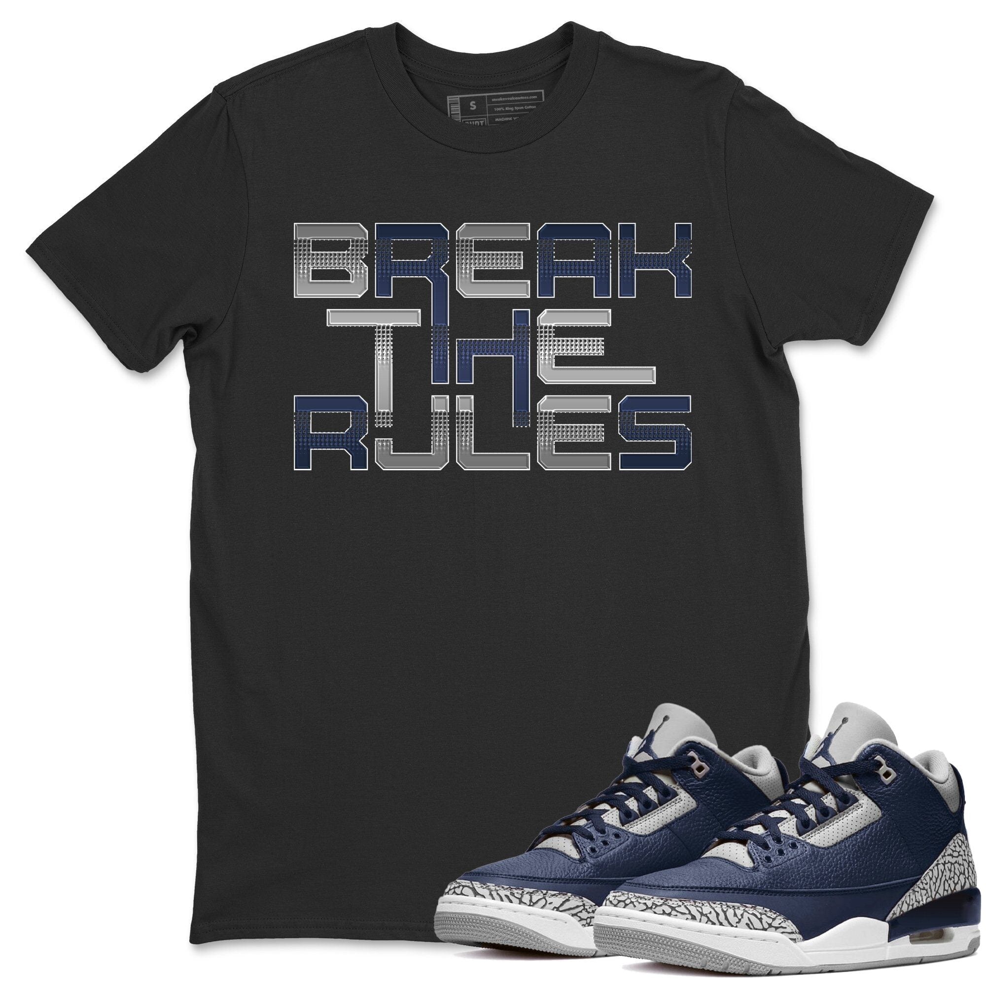 Jordan 3 Midnight Navy Shirt To Match Jordans Break The Rules Sneaker Tees Jordan 3 Midnight Navy Drip Gear Zone Sneaker Matching Clothing Unisex Shirts
