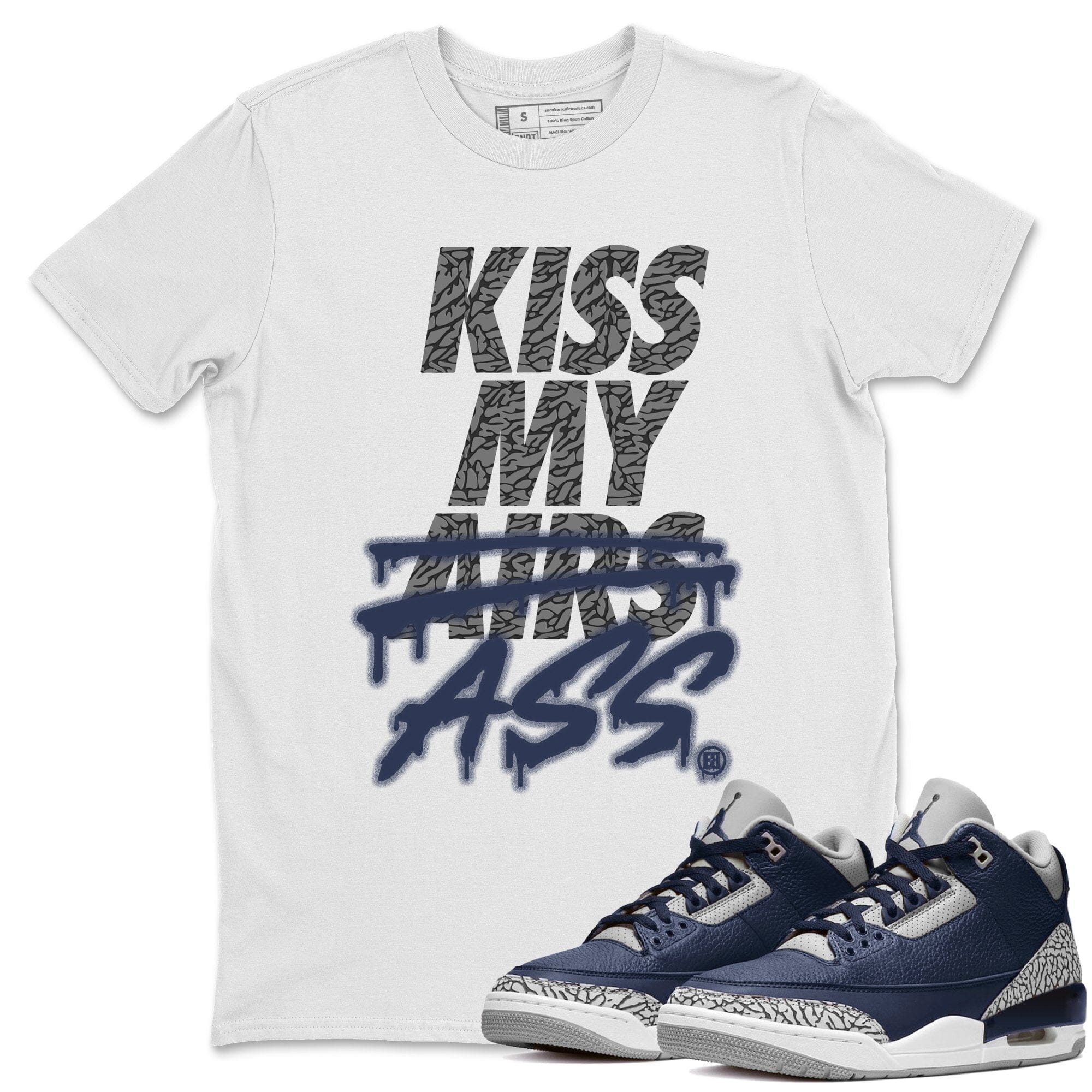 Jordan 3 Midnight Navy Shirt To Match Jordans Kiss My Ass Sneaker Tees Jordan 3 Midnight Navy Drip Gear Zone Sneaker Matching Clothing Unisex Shirts