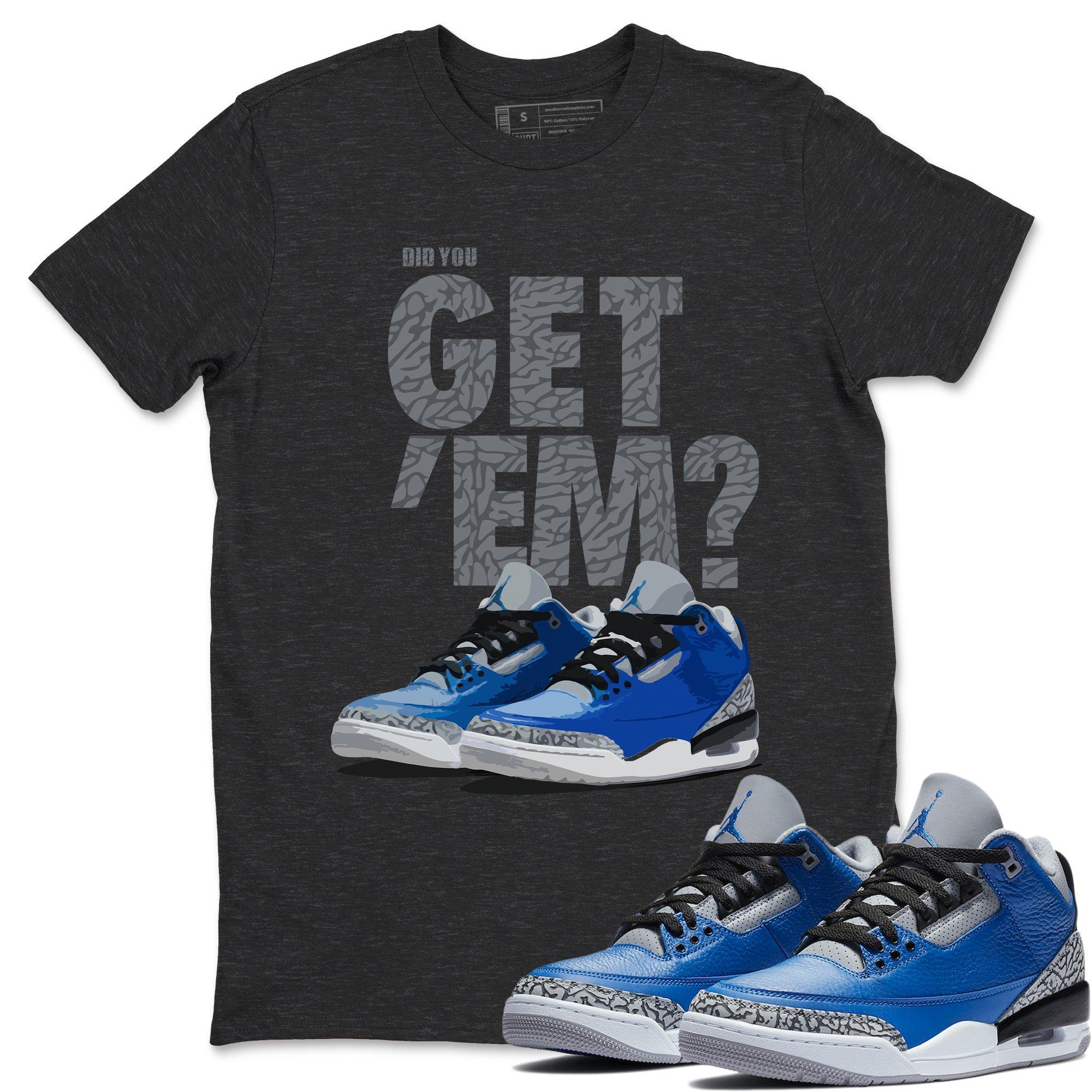 Jordan 3 Varsity Royal Shirt To Match Jordans Did You Get Em Drip Gear Zone Sneaker Tees Jordan 3 Varsity Royal Drip Gear Zone Drip Gear Zone Sneaker Matching Clothing Unisex Shirts