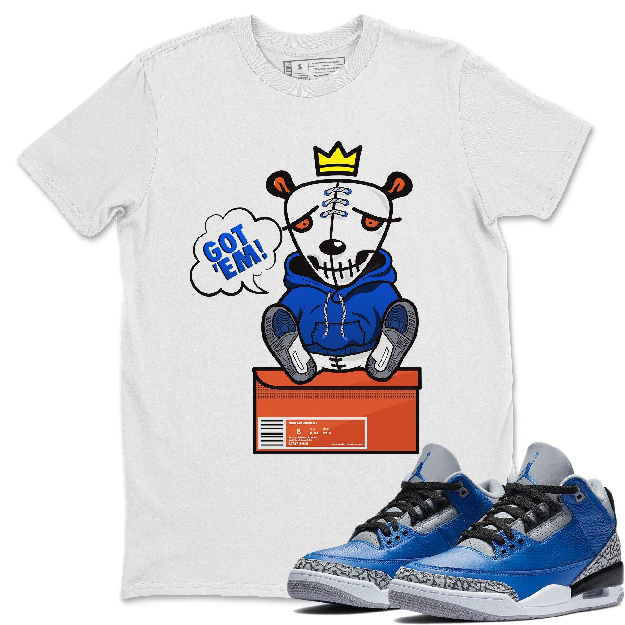 Jordan 3 Varsity Royal Shirt To Match Jordans Got Em Sneaker Tees Jordan 3 Varsity Royal Drip Gear Zone Sneaker Matching Clothing Unisex Shirts