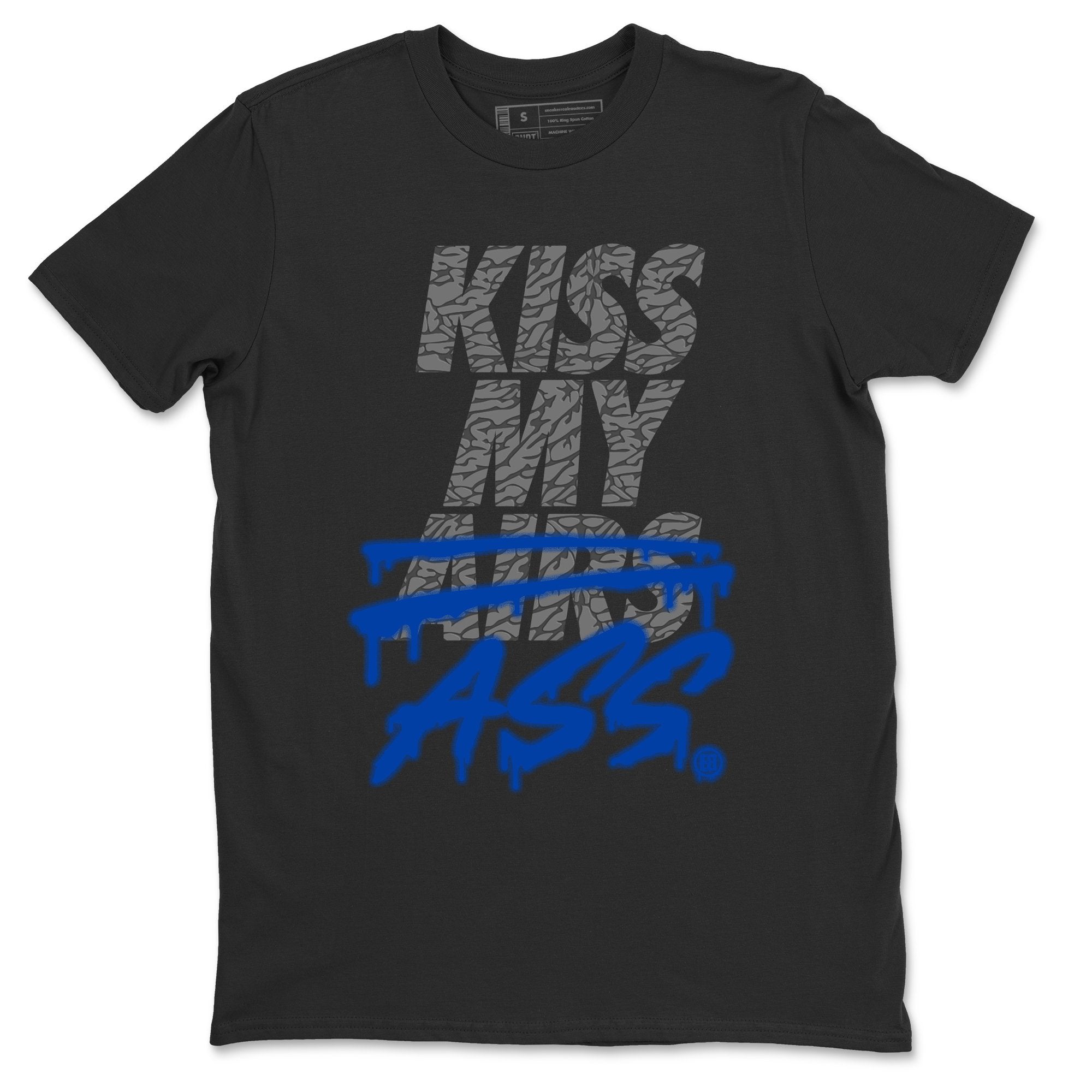 Jordan 3 Varsity Royal Shirt To Match Jordans Kiss My Ass Sneaker Tees Jordan 3 Varsity Royal Drip Gear Zone Sneaker Matching Clothing Unisex Shirts