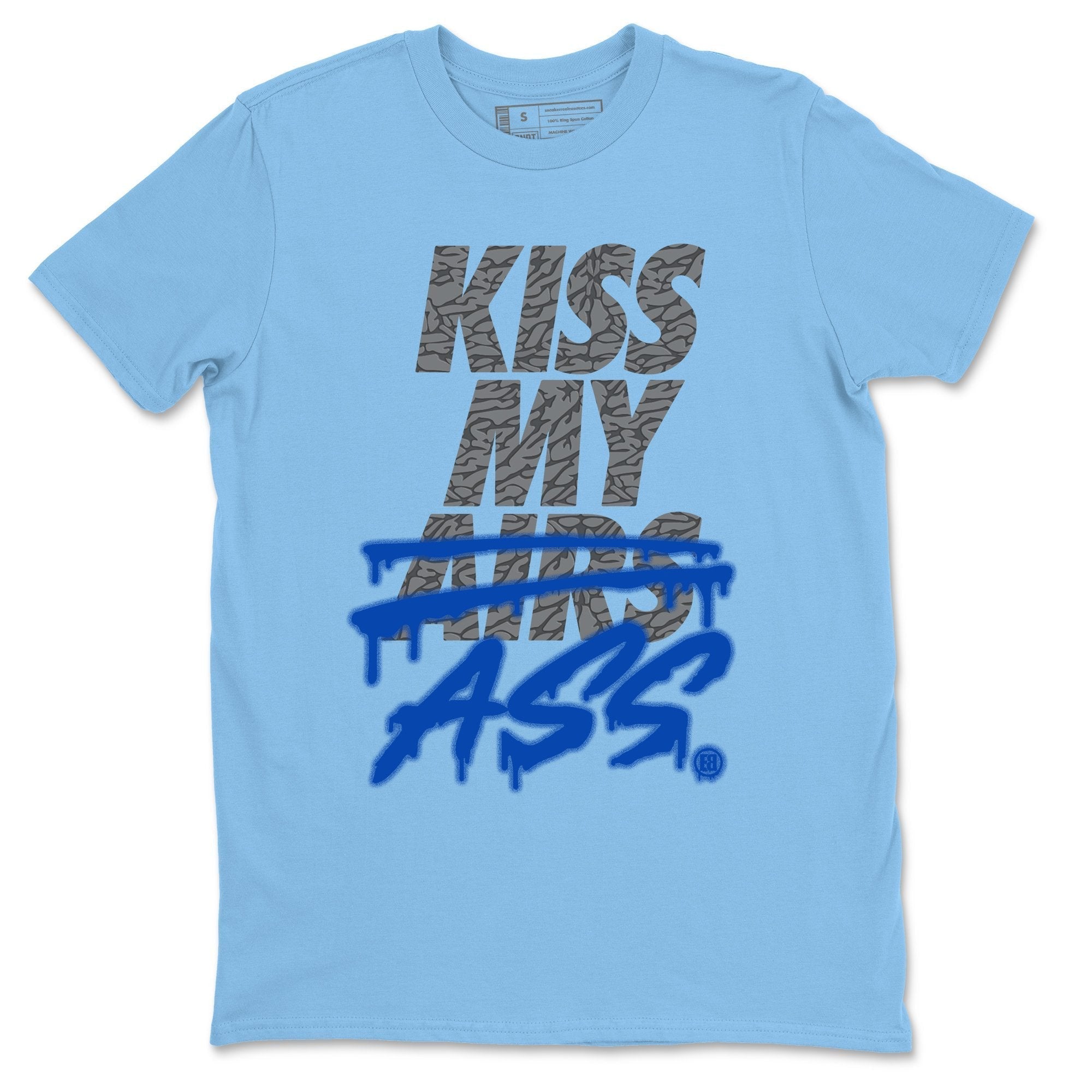 Jordan 3 Varsity Royal Shirt To Match Jordans Kiss My Ass Sneaker Tees Jordan 3 Varsity Royal Drip Gear Zone Sneaker Matching Clothing Unisex Shirts
