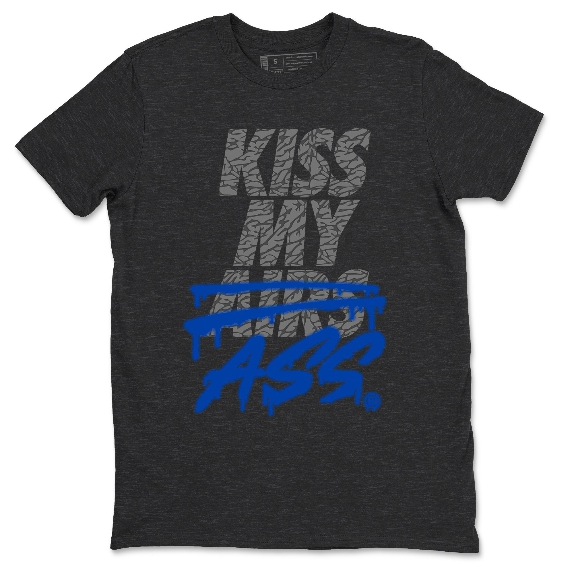 Jordan 3 Varsity Royal Shirt To Match Jordans Kiss My Ass Sneaker Tees Jordan 3 Varsity Royal Drip Gear Zone Sneaker Matching Clothing Unisex Shirts