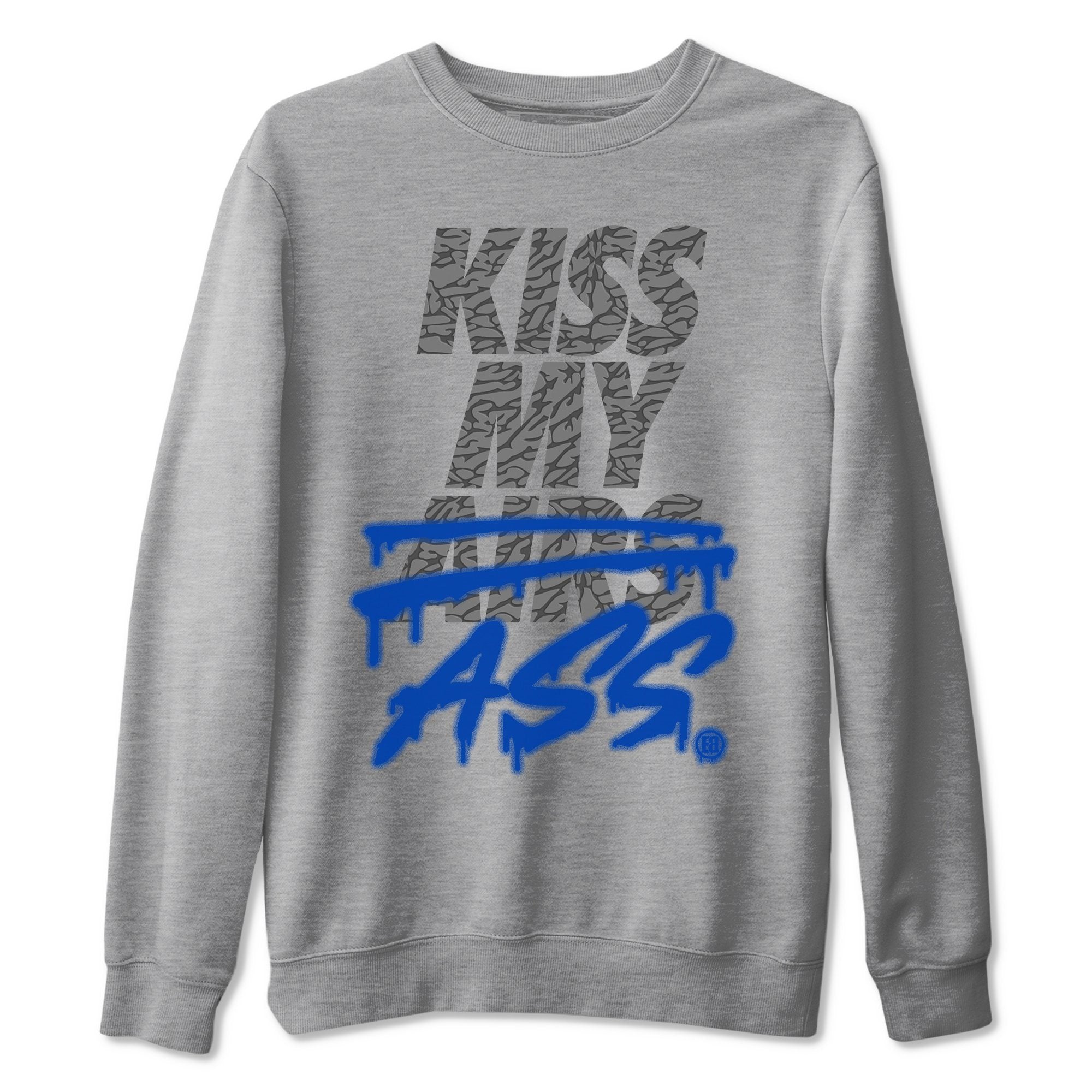 Jordan 3 Varsity Royal Shirt To Match Jordans Kiss My Ass Sneaker Tees Jordan 3 Varsity Royal Drip Gear Zone Sneaker Matching Clothing Unisex Shirts