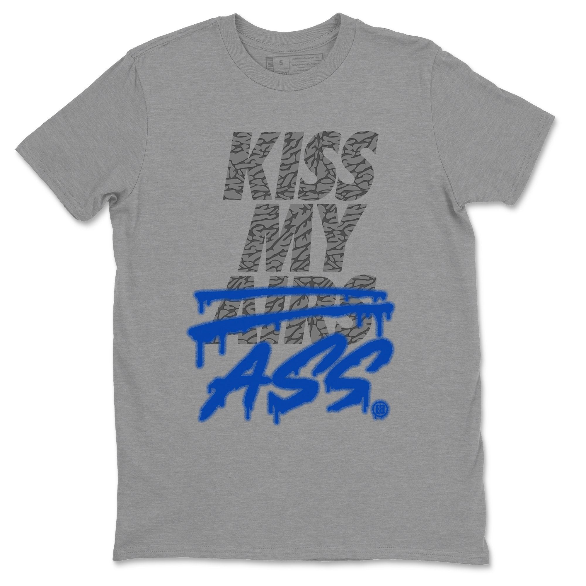 Jordan 3 Varsity Royal Shirt To Match Jordans Kiss My Ass Sneaker Tees Jordan 3 Varsity Royal Drip Gear Zone Sneaker Matching Clothing Unisex Shirts