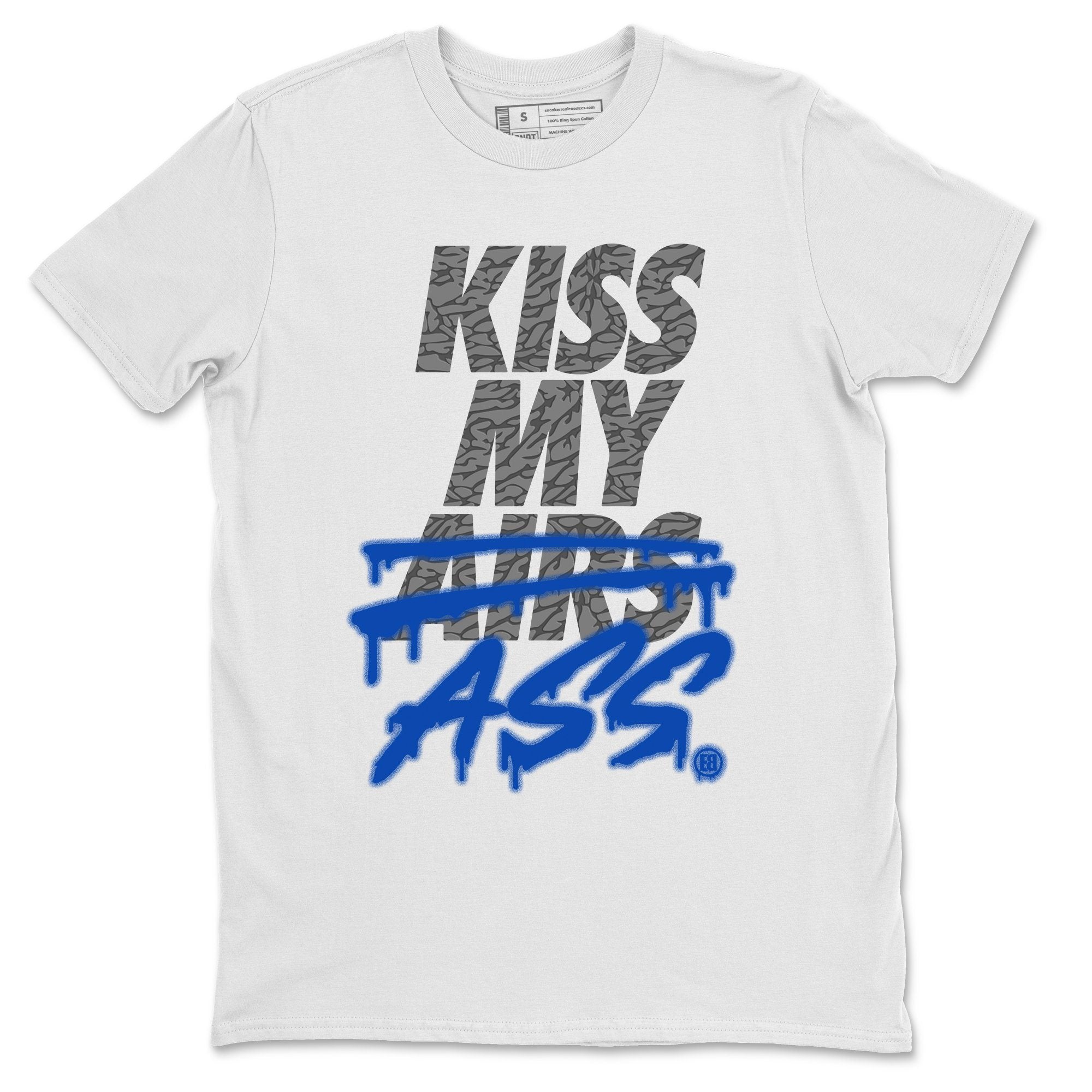 Jordan 3 Varsity Royal Shirt To Match Jordans Kiss My Ass Sneaker Tees Jordan 3 Varsity Royal Drip Gear Zone Sneaker Matching Clothing Unisex Shirts