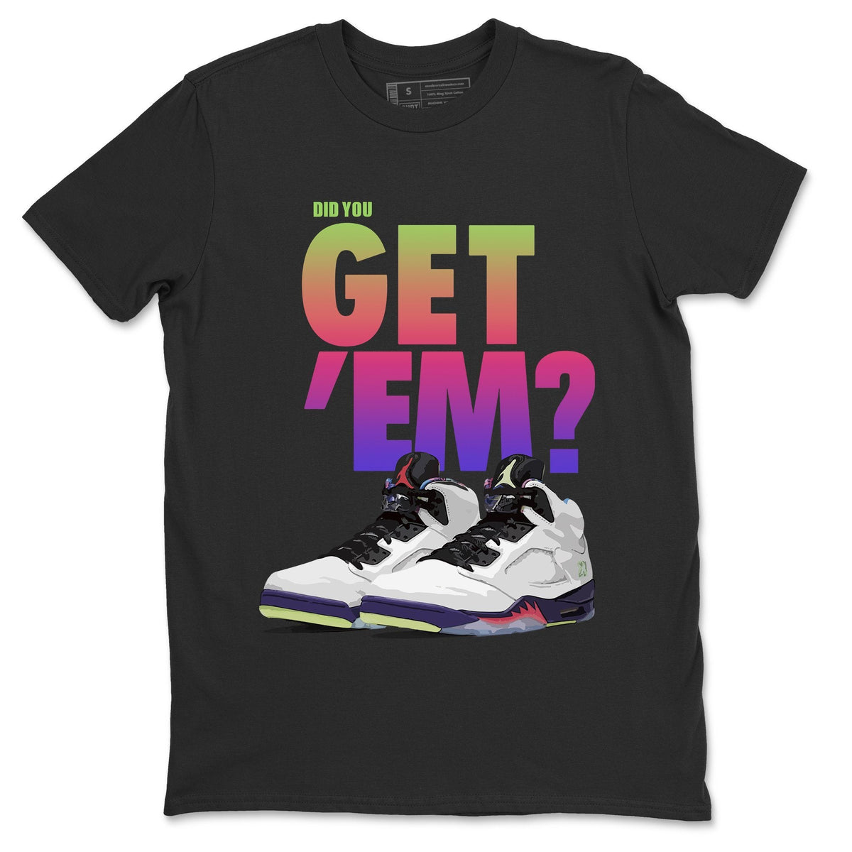 Jordan 5 Retro Ghost Green Sneaker Matching T-Shirt Did You Get Em SNRT Sneaker Tees Jordan 5 Retro Ghost Green Drip Gear Zone Crew Neck Tees