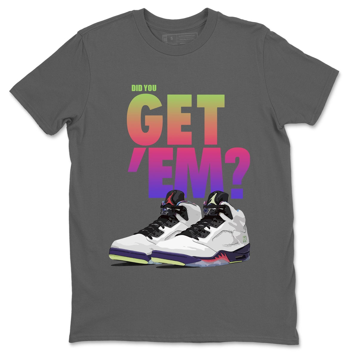 Jordan 5 Retro Ghost Green Sneaker Matching T-Shirt Did You Get Em SNRT Sneaker Tees Jordan 5 Retro Ghost Green Drip Gear Zone Crew Neck Tees