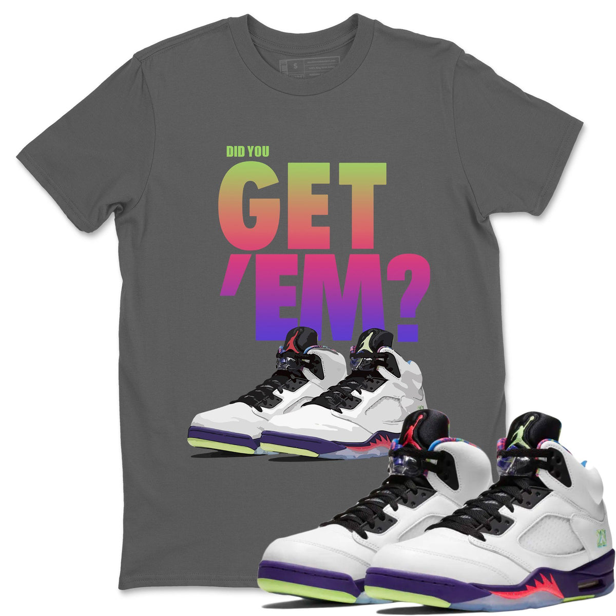 Jordan 5 Retro Ghost Green Sneaker Matching T-Shirt Did You Get Em SNRT Sneaker Tees Jordan 5 Retro Ghost Green Drip Gear Zone Crew Neck Tees