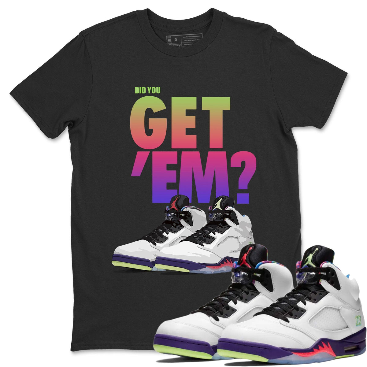Jordan 5 Retro Ghost Green Sneaker Matching T-Shirt Did You Get Em SNRT Sneaker Tees Jordan 5 Retro Ghost Green Drip Gear Zone Crew Neck Tees