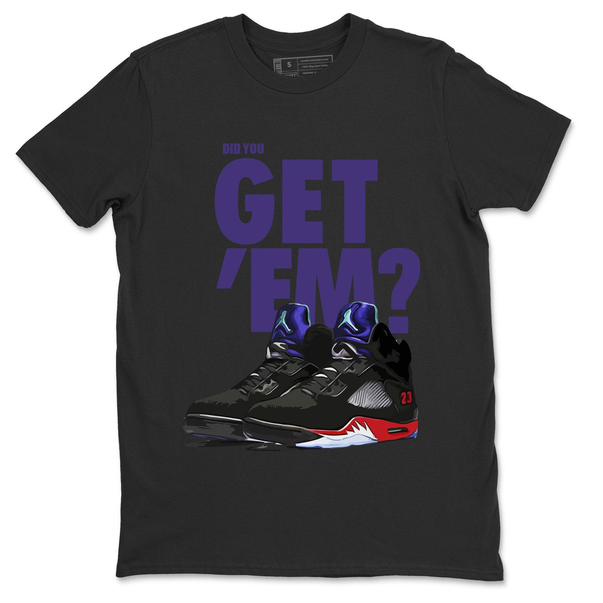Jordan 5 Retro Top 3 Sneaker Matching T-Shirt Did You Get Em SNRT Sneaker Tees Jordan 5 Retro Top 3 Drip Gear Zone Crew Neck Tees