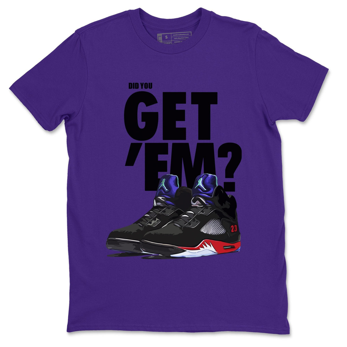 Jordan 5 Retro Top 3 Sneaker Matching T-Shirt Did You Get Em SNRT Sneaker Tees Jordan 5 Retro Top 3 Drip Gear Zone Crew Neck Tees