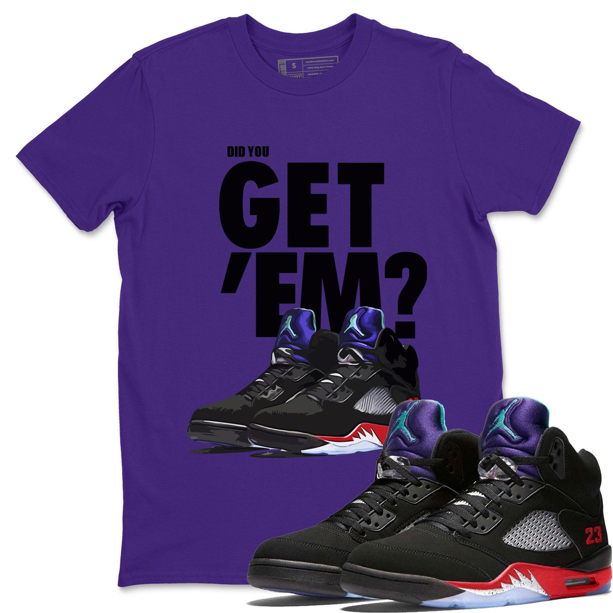 Jordan 5 Retro Top 3 Sneaker Matching T-Shirt Did You Get Em SNRT Sneaker Tees Jordan 5 Retro Top 3 Drip Gear Zone Crew Neck Tees