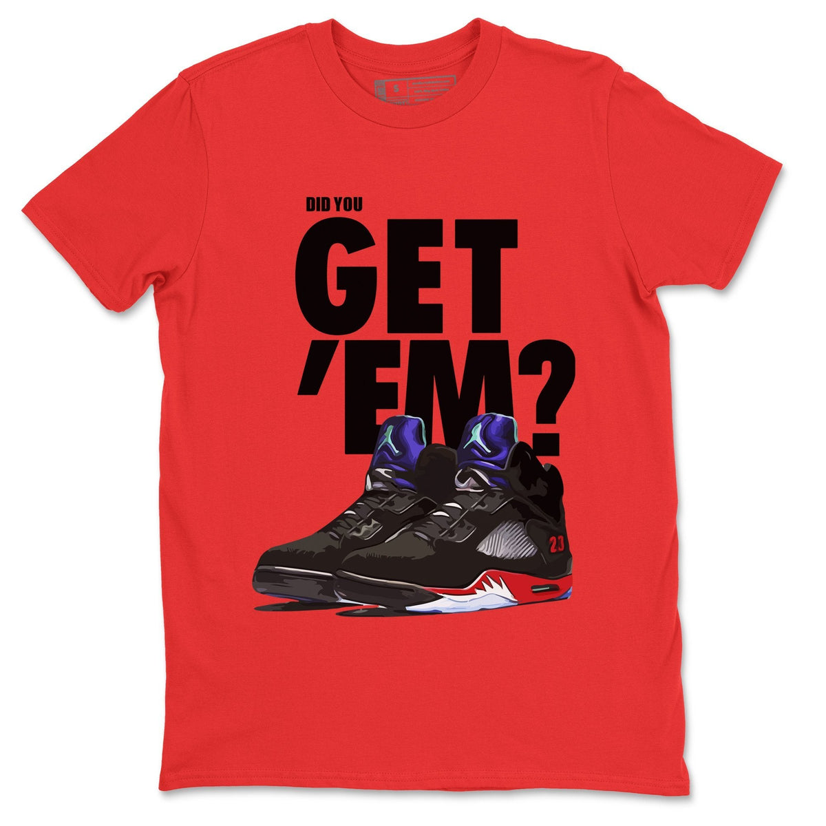 Jordan 5 Retro Top 3 Sneaker Matching T-Shirt Did You Get Em SNRT Sneaker Tees Jordan 5 Retro Top 3 Drip Gear Zone Crew Neck Tees