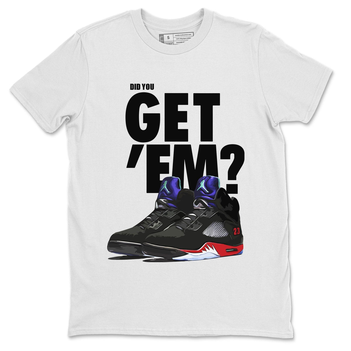 Jordan 5 Retro Top 3 Sneaker Matching T-Shirt Did You Get Em SNRT Sneaker Tees Jordan 5 Retro Top 3 Drip Gear Zone Crew Neck Tees
