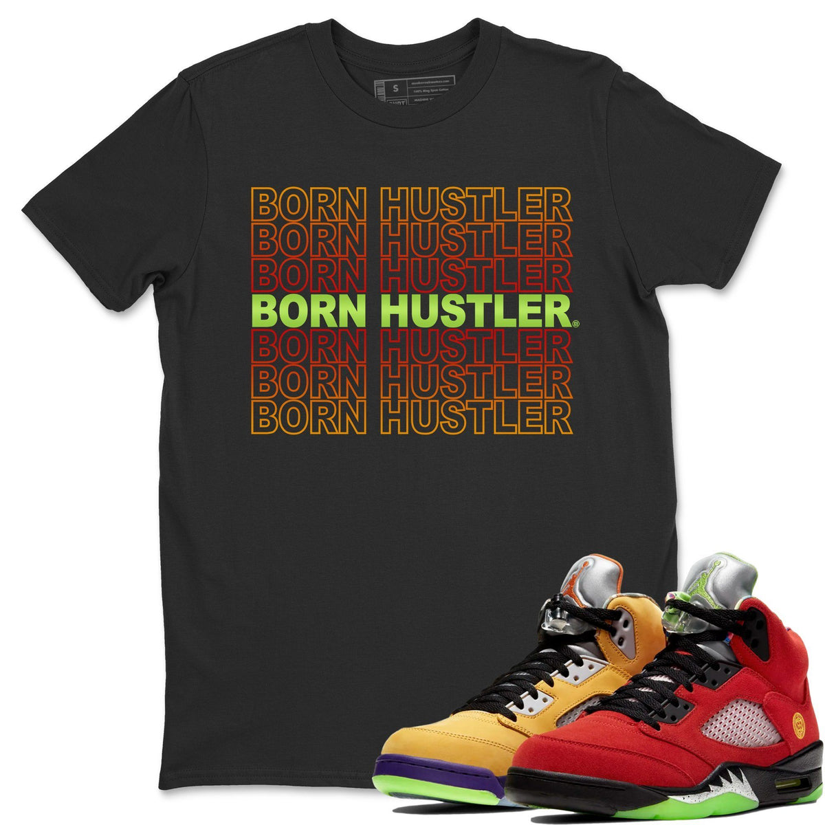 Jordan 5 What The Shirt To Match Jordans Born Hustler Sneaker Tees Jordan 5 What The Drip Gear Zone Sneaker Matching Clothing Unisex Shirts