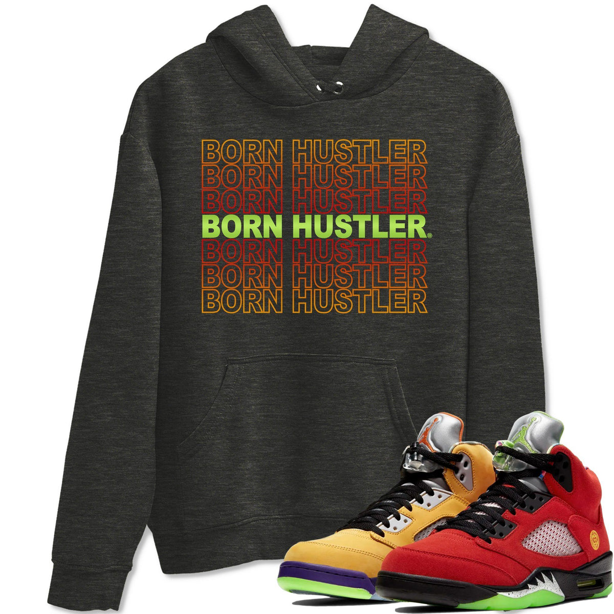 Jordan 5 What The Shirt To Match Jordans Born Hustler Sneaker Tees Jordan 5 What The Drip Gear Zone Sneaker Matching Clothing Unisex Shirts