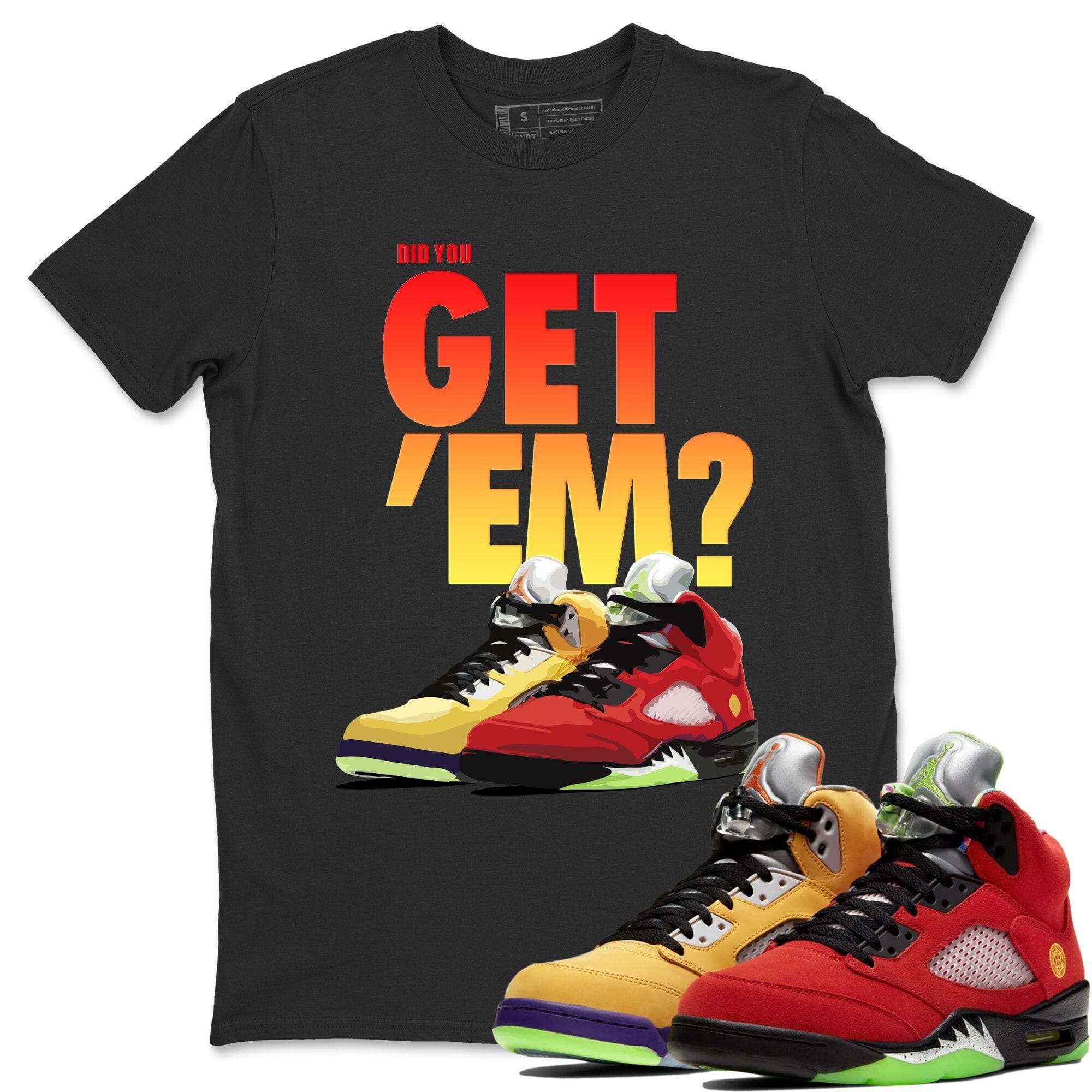 Jordan 5 Retro What The Shirt To Match Jordans Did You Get Em Drip Gear Zone Sneaker Tees Jordan 5 Retro What The Drip Gear Zone Drip Gear Zone Sneaker Matching Clothing Unisex Shirts