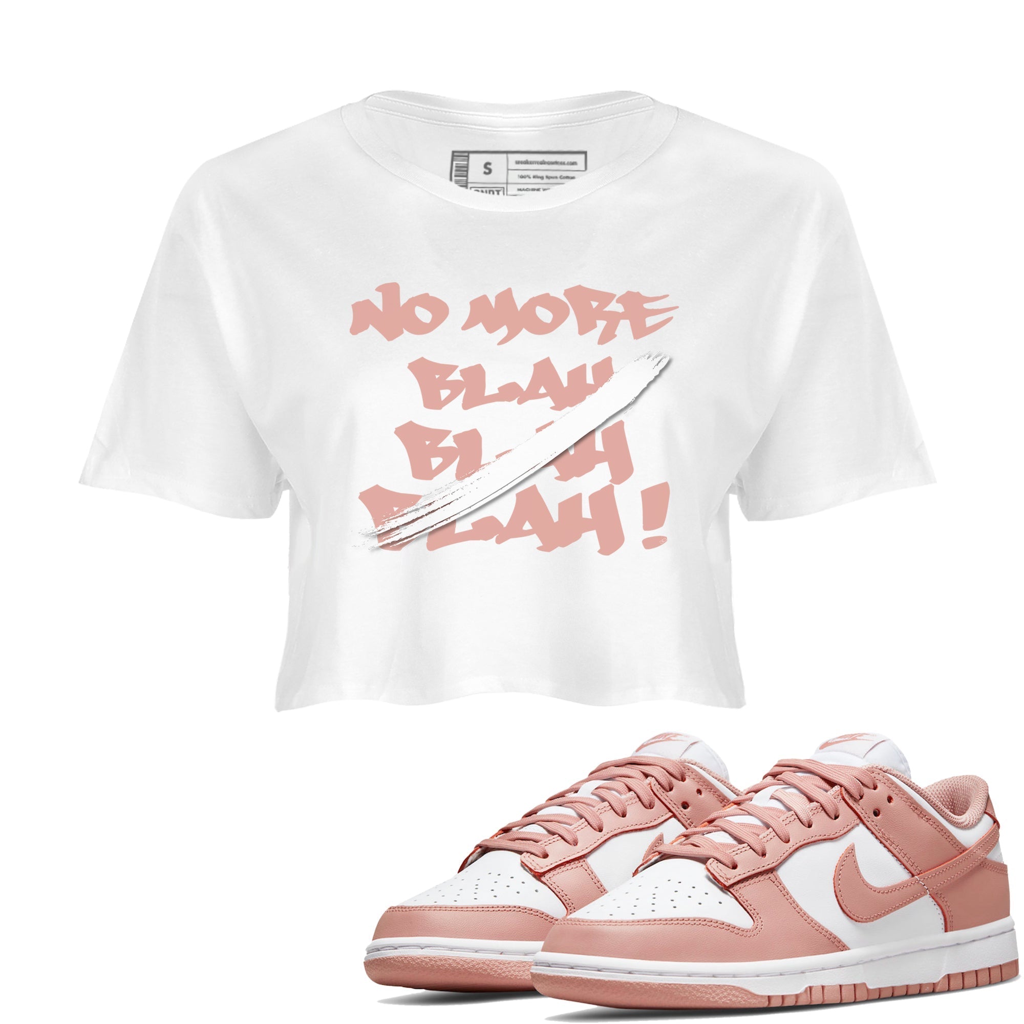Dunk Low WMNS Rose Whisper shirt to match jordans No More Blah Streetwear Sneaker Shirt Dunk Low WMNS Rose Whisper Drip Gear Zone Sneaker Matching Clothing White 1 Crop T-Shirt