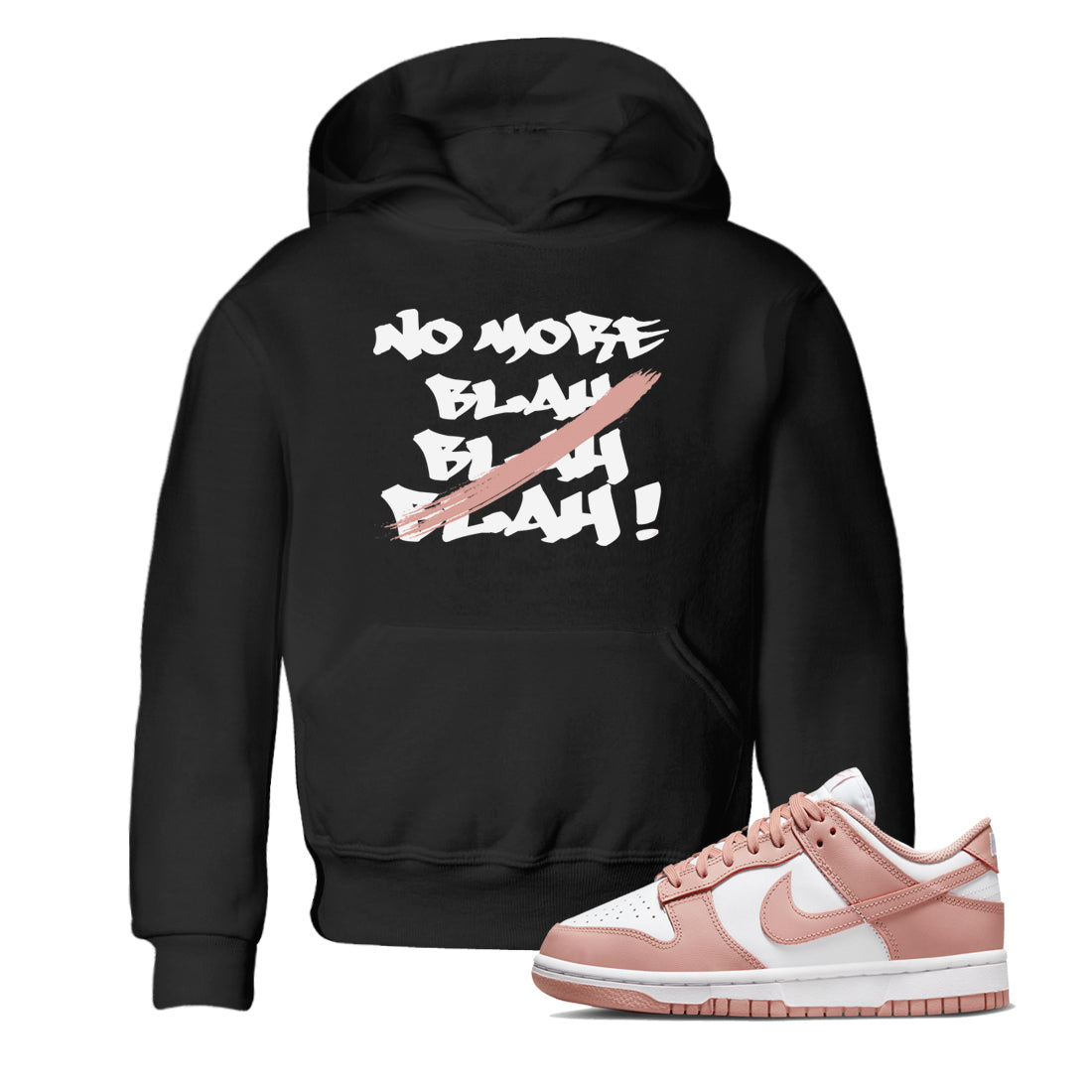 Dunk Low WMNS Rose Whisper shirt to match jordans No More Blah Streetwear Sneaker Shirt Dunk Low WMNS Rose Whisper Drip Gear Zone Sneaker Matching Clothing Baby Toddler Black 1 T-Shirt