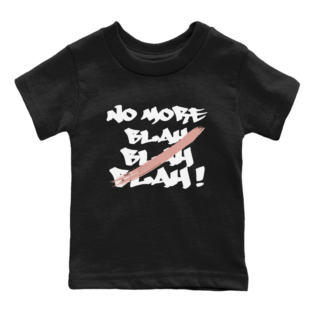 Dunk Low WMNS Rose Whisper shirt to match jordans No More Blah Streetwear Sneaker Shirt Dunk Low WMNS Rose Whisper Drip Gear Zone Sneaker Matching Clothing Baby Toddler Black 2 T-Shirt