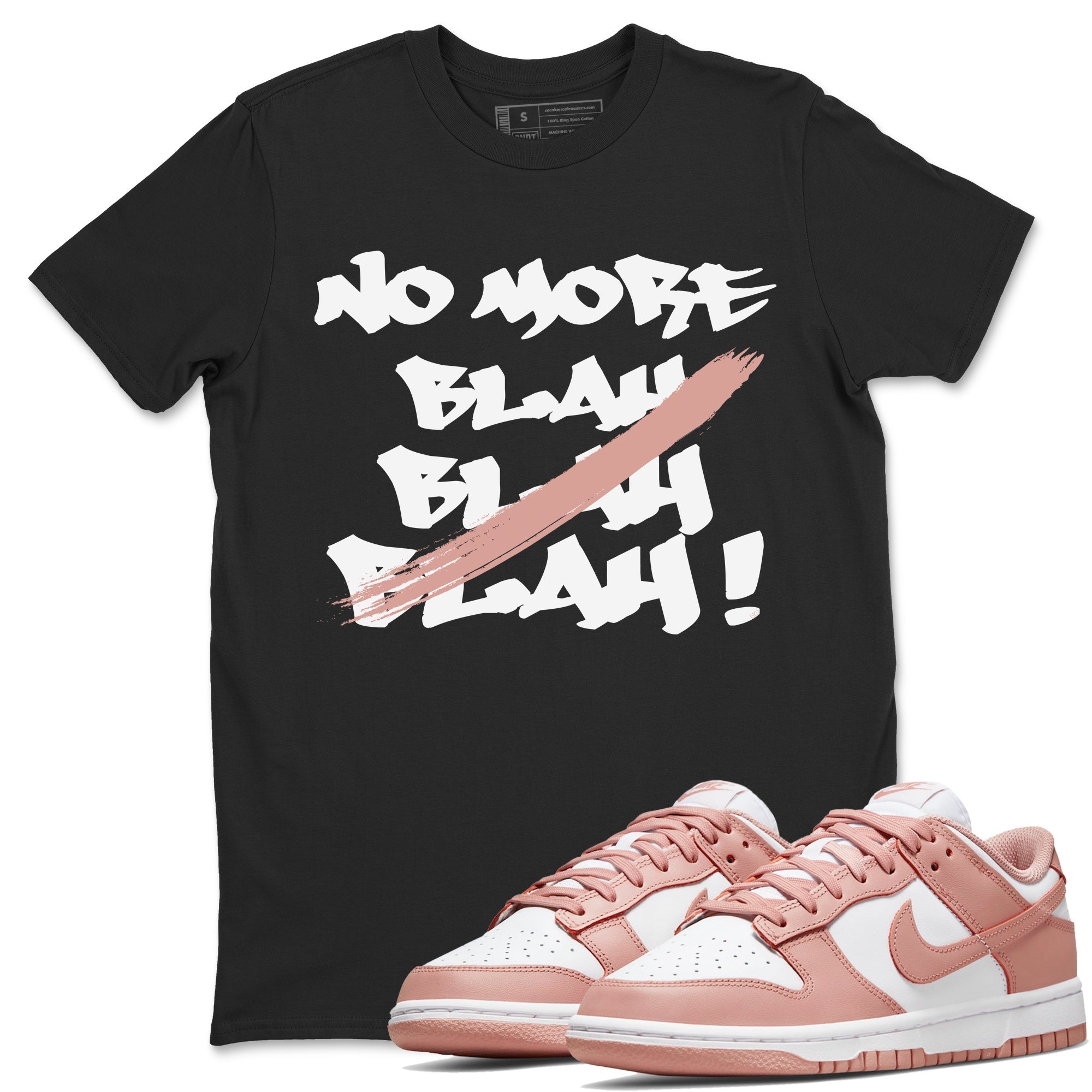 Dunk Low WMNS Rose Whisper shirt to match jordans No More Blah Streetwear Sneaker Shirt Dunk Low WMNS Rose Whisper Drip Gear Zone Sneaker Matching Clothing Unisex Black 1 T-Shirt