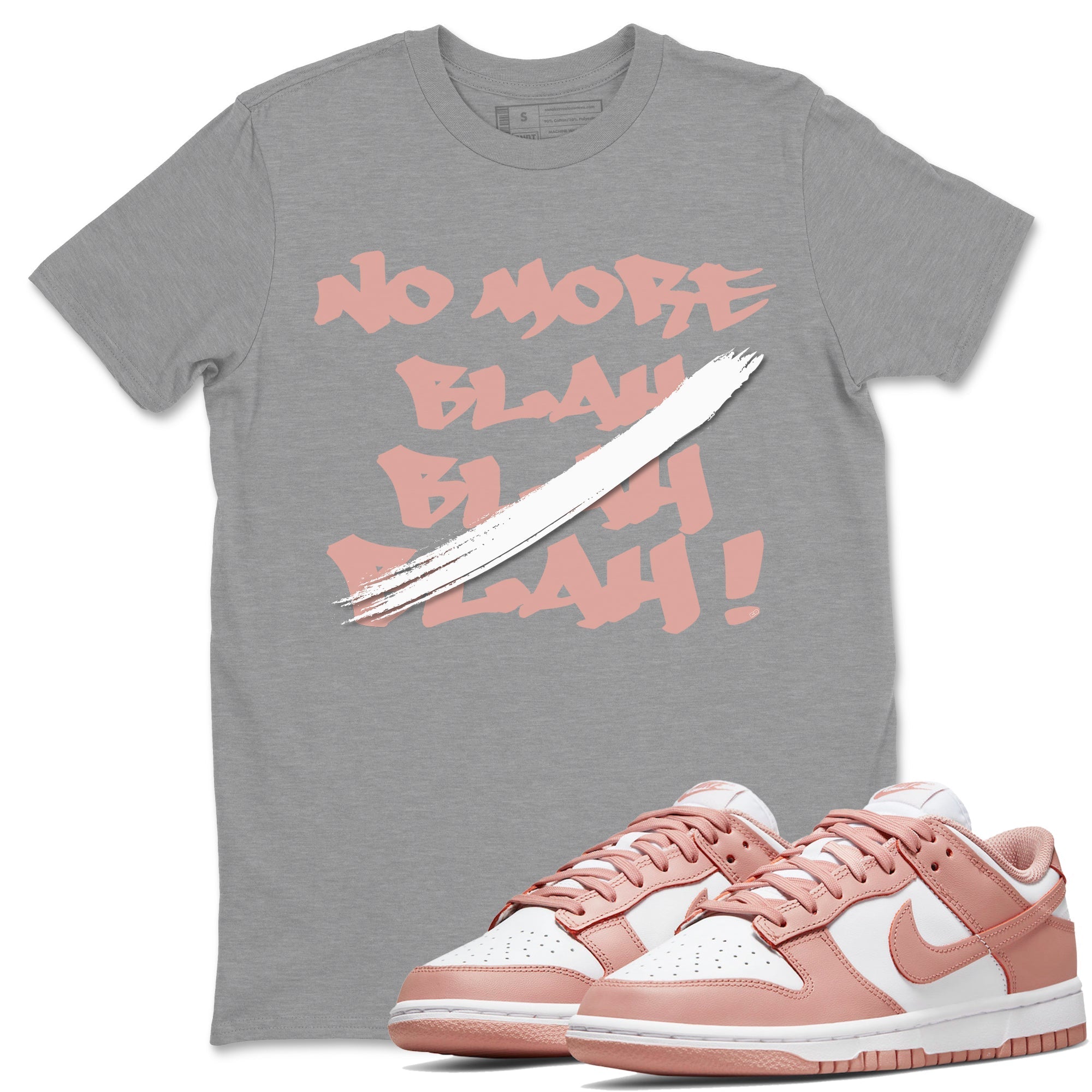Dunk Low WMNS Rose Whisper shirt to match jordans No More Blah Streetwear Sneaker Shirt Dunk Low WMNS Rose Whisper Drip Gear Zone Sneaker Matching Clothing Unisex Heather Grey 1 T-Shirt