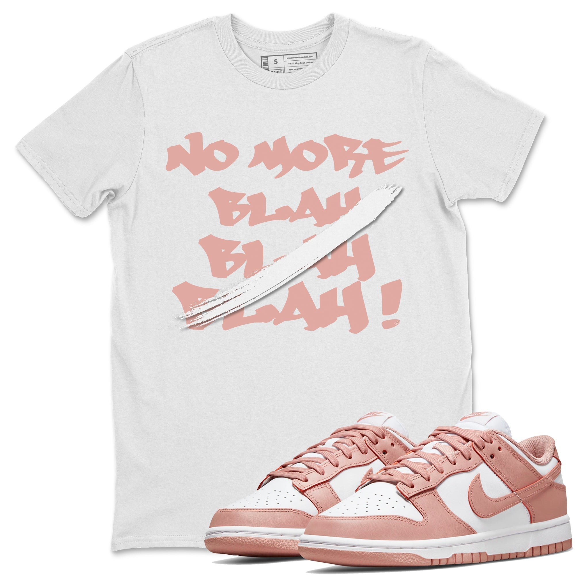 Dunk Low WMNS Rose Whisper shirt to match jordans No More Blah Streetwear Sneaker Shirt Dunk Low WMNS Rose Whisper Drip Gear Zone Sneaker Matching Clothing Unisex White 1 T-Shirt
