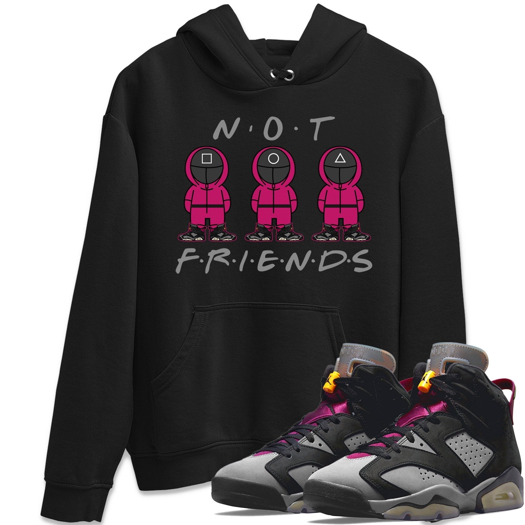 Jordan 6 Bordeaux Shirt To Match Jordans Not Friends Sneaker Tees Jordan 6 Bordeaux Drip Gear Zone Sneaker Matching Clothing Unisex Shirts