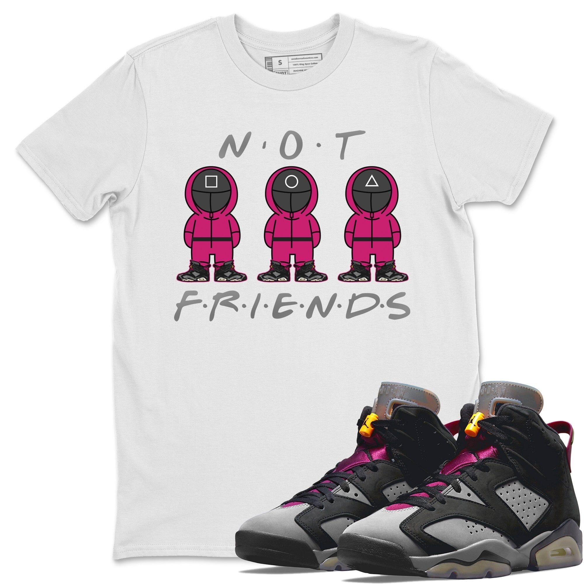 Jordan 6 Bordeaux Shirt To Match Jordans Not Friends Sneaker Tees Jordan 6 Bordeaux Drip Gear Zone Sneaker Matching Clothing Unisex Shirts