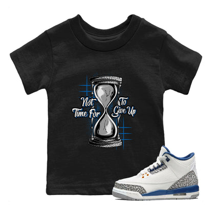 Air Jordan 3 Wizards Sneaker Match Tees Not Time For To Give Up Sneaker Tees Air Jordan 3 Wizards Shirts Kids Shirts Black 1
