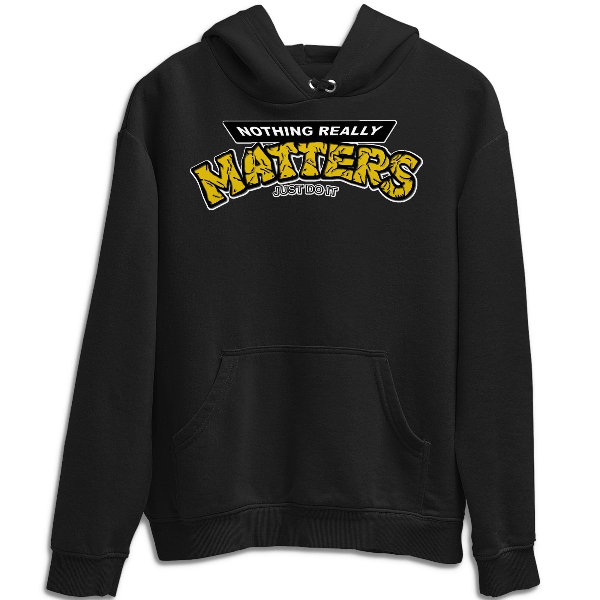 Jordan 4 Lightning Shirt To Match Jordans Nothing Matters Sneaker Tees Jordan 4 Lightning Drip Gear Zone Sneaker Matching Clothing Unisex Shirts