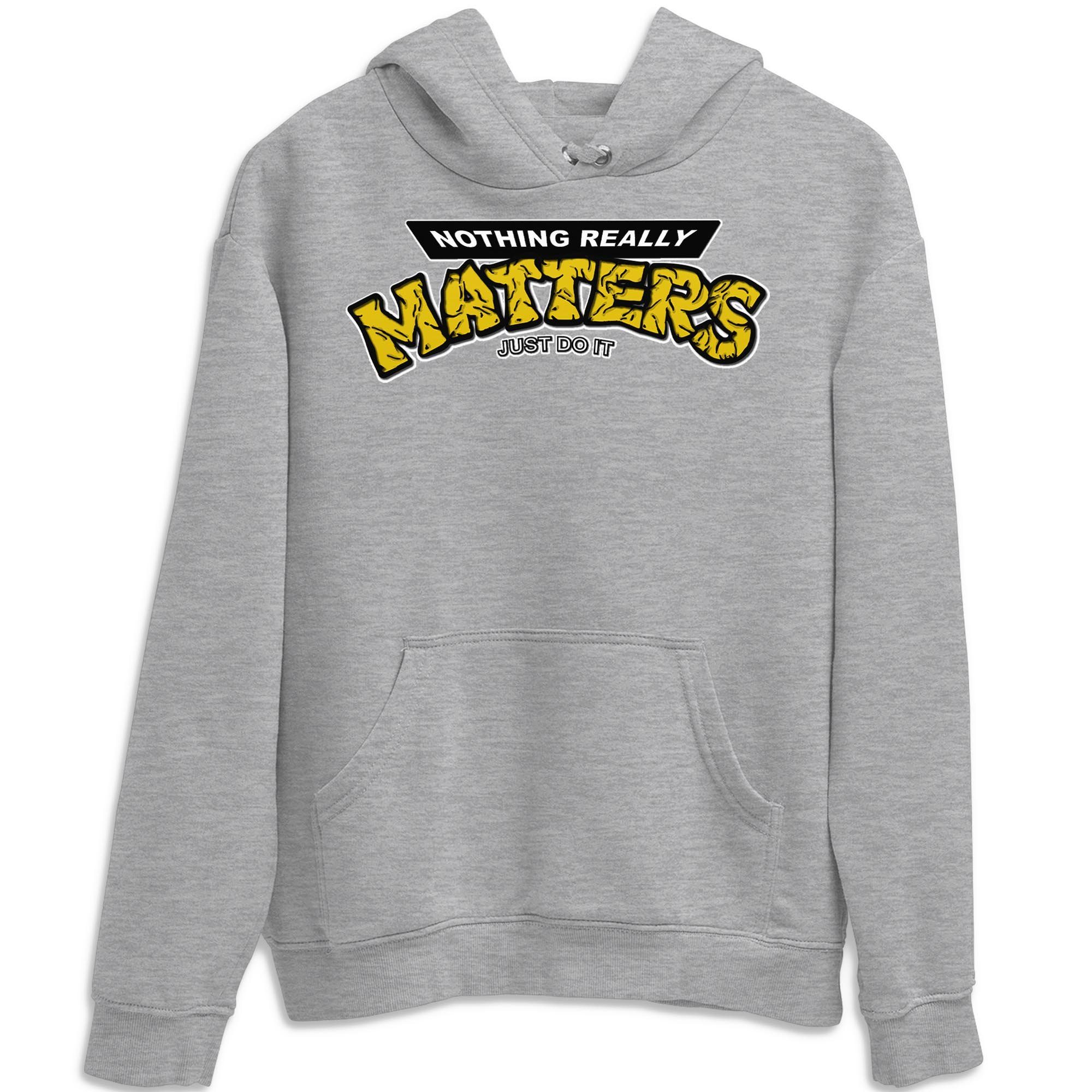 Jordan 4 Lightning Shirt To Match Jordans Nothing Matters Sneaker Tees Jordan 4 Lightning Drip Gear Zone Sneaker Matching Clothing Unisex Shirts