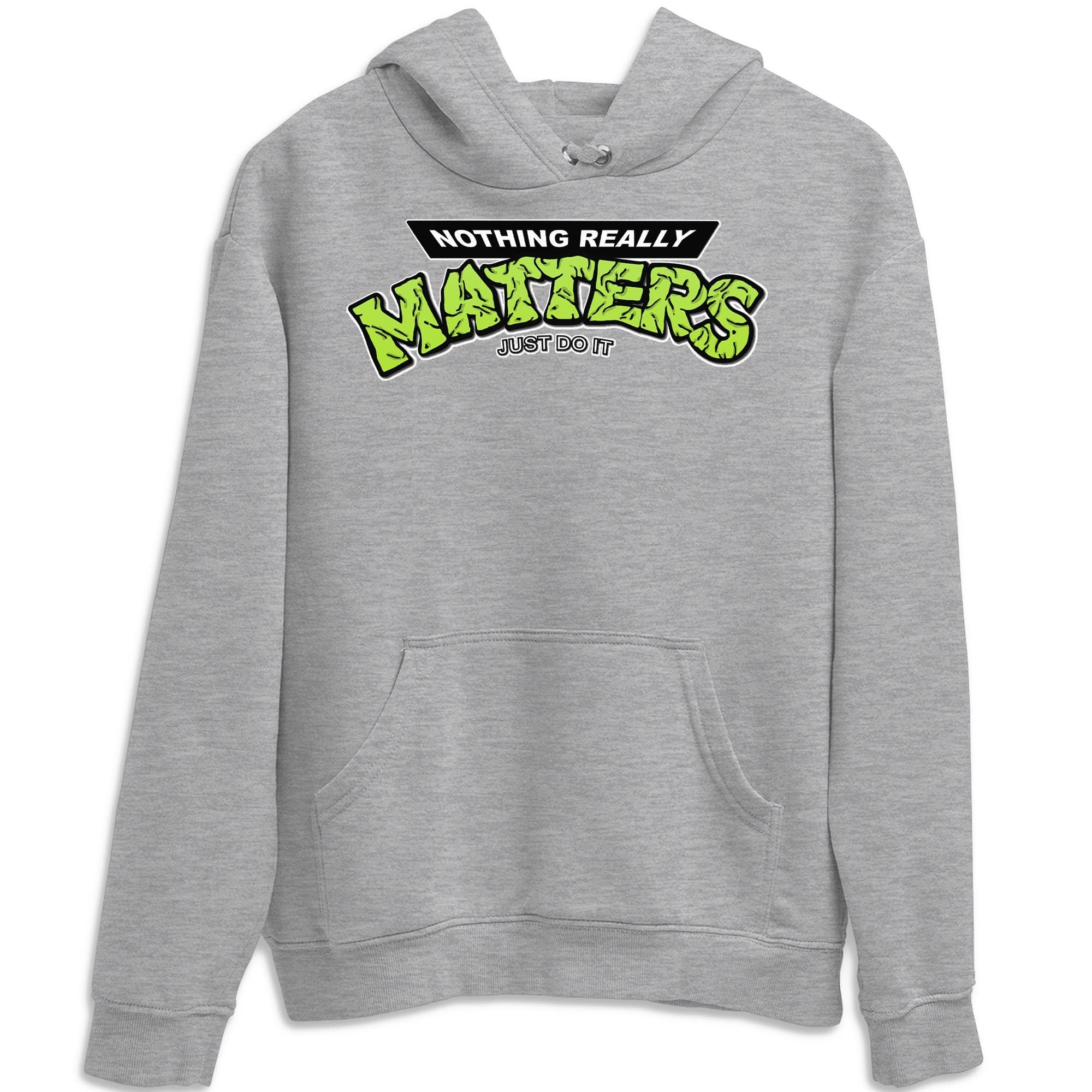 Jordan 6 Electric Green Shirt To Match Jordans Nothing Matters Sneaker Tees Jordan 6 Electric Green Drip Gear Zone Sneaker Matching Clothing Unisex Shirts