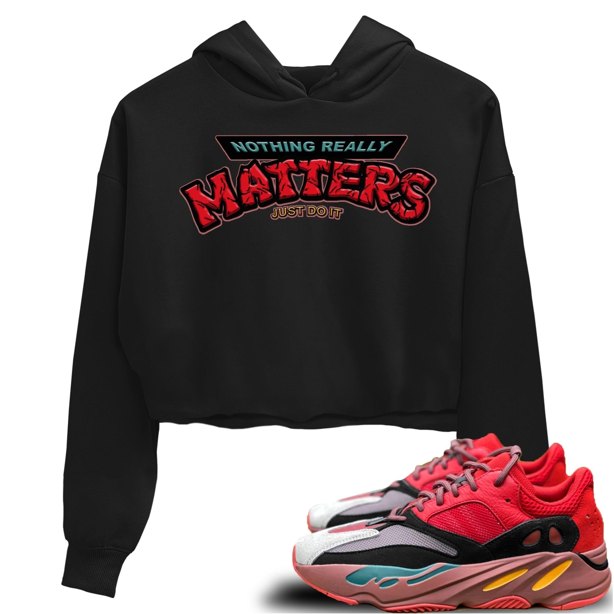 Yeezy 700 Hi-Res Red Shirt To Match Jordans Nothing Matters Sneaker Tees Yeezy 700 Hi-Res Red Drip Gear Zone Sneaker Matching Clothing Women's Shirts