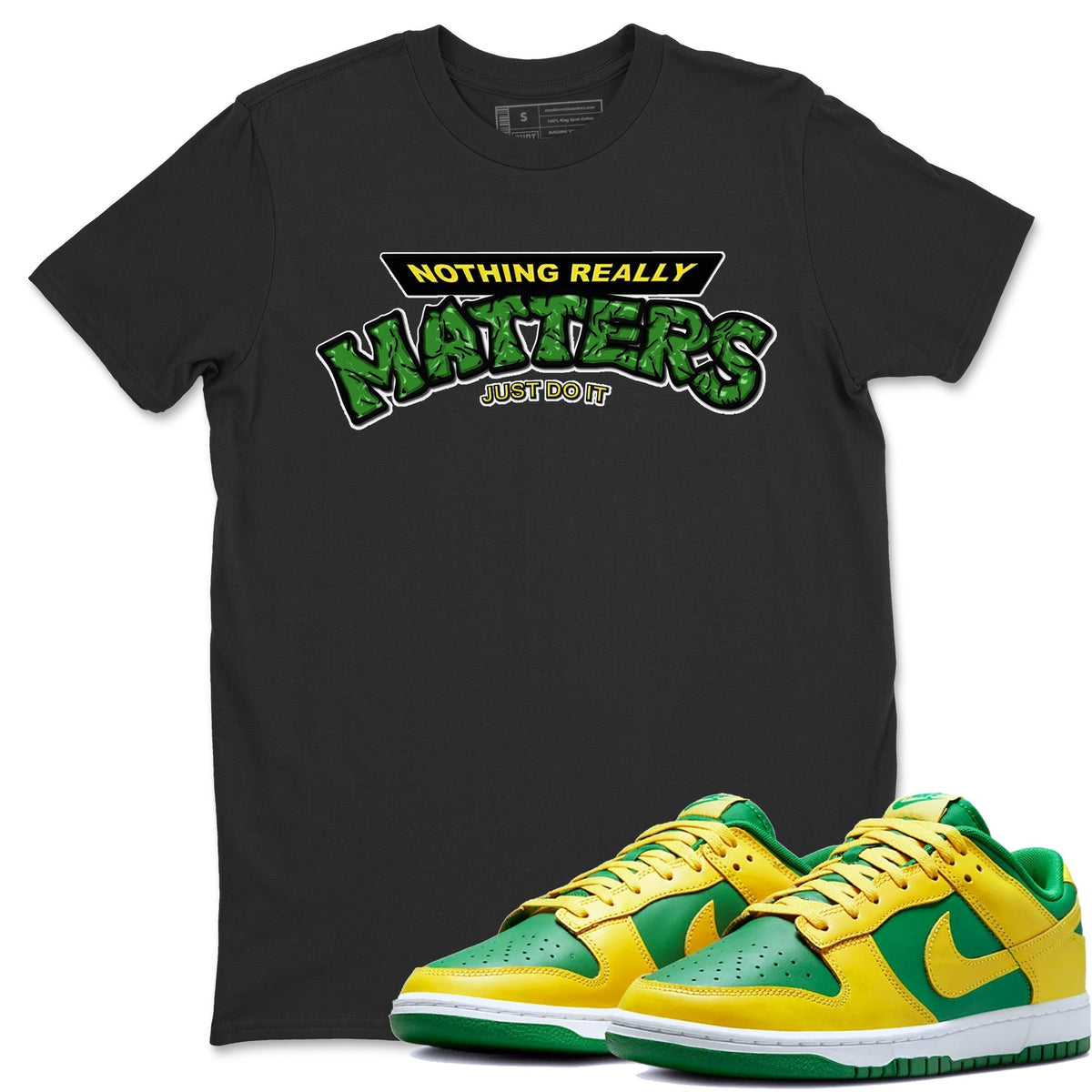 Dunk Reverse Brazil Sneaker Match Tees Nothing Matters Sneaker Tees Dunk Reverse Brazil Jordan to match sneaker T-Shirt Crew Neck Shirts