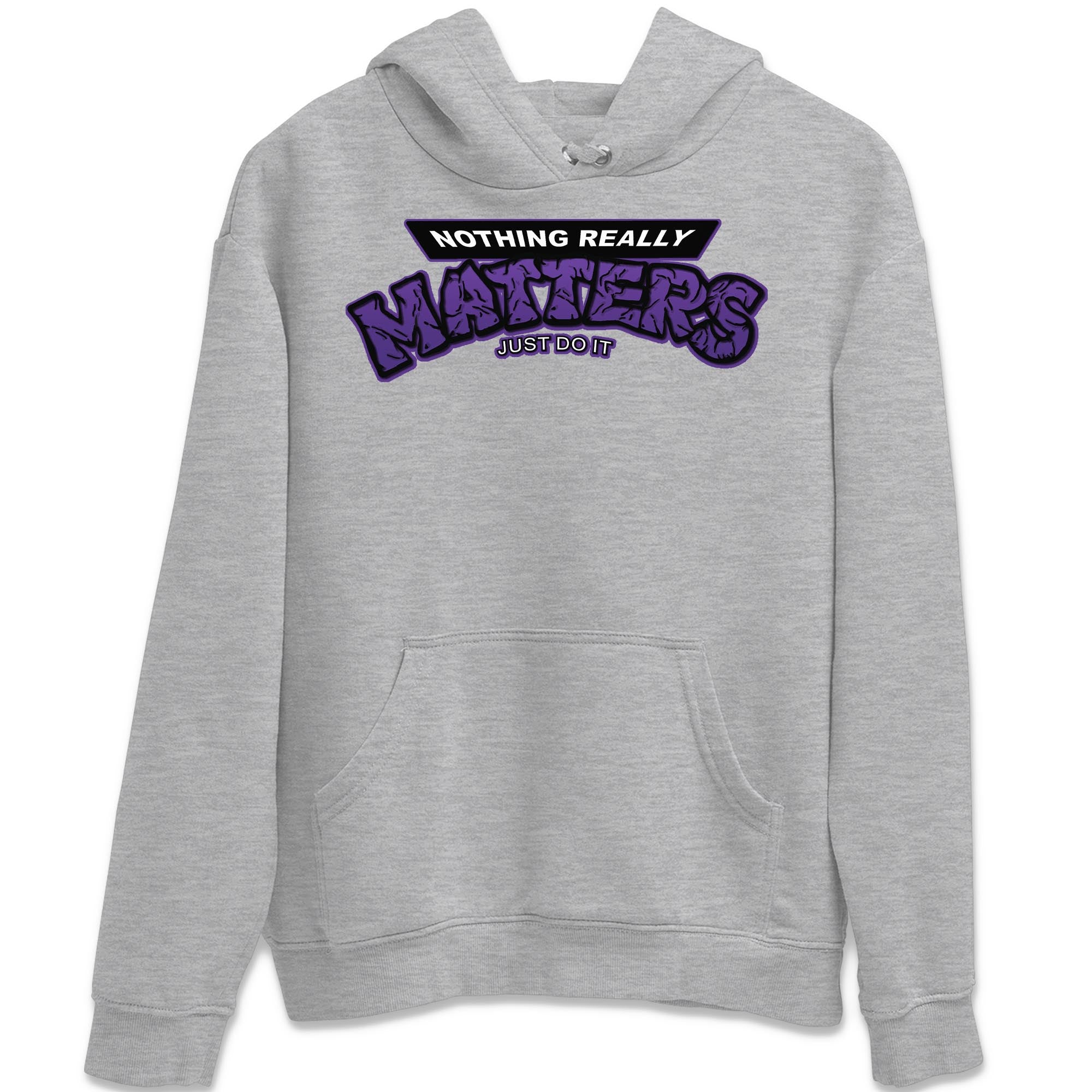 Jordan 13 Court Purple Shirt To Match Jordans Nothing Matters Sneaker Tees Jordan 13 Court Purple Drip Gear Zone Sneaker Matching Clothing Unisex Shirts