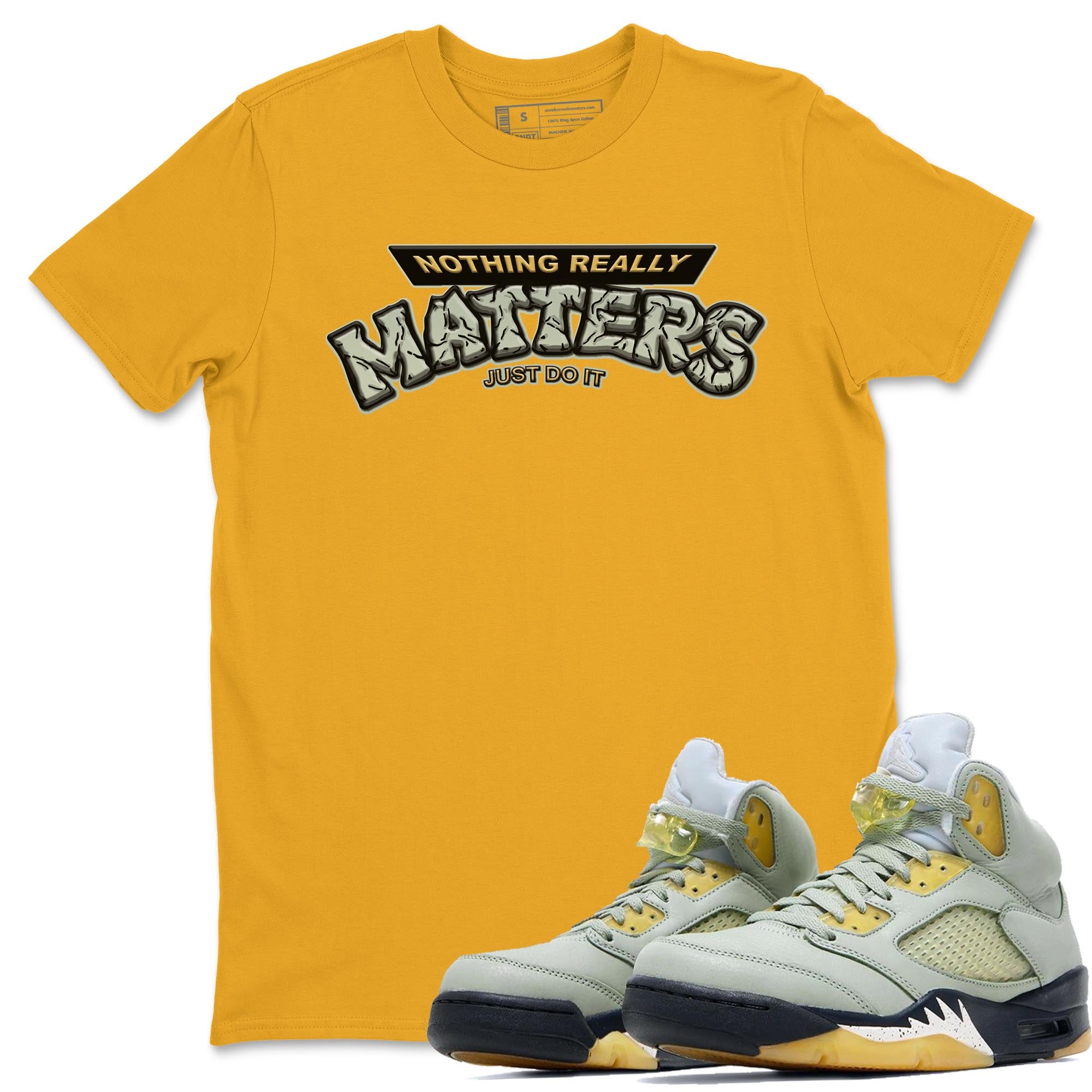 Jordan 5 Jade Horizon Shirt To Match Jordans Nothing Matters Sneaker Tees Jordan 5 Jade Horizon Drip Gear Zone Sneaker Matching Clothing Unisex Shirts