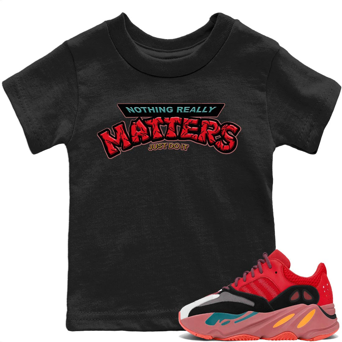 Yeezy 700 Hi-Res Red Shirt To Match Jordans Nothing Matters Sneaker Tees Yeezy 700 Hi-Res Red Drip Gear Zone Sneaker Matching Clothing Kids Shirts