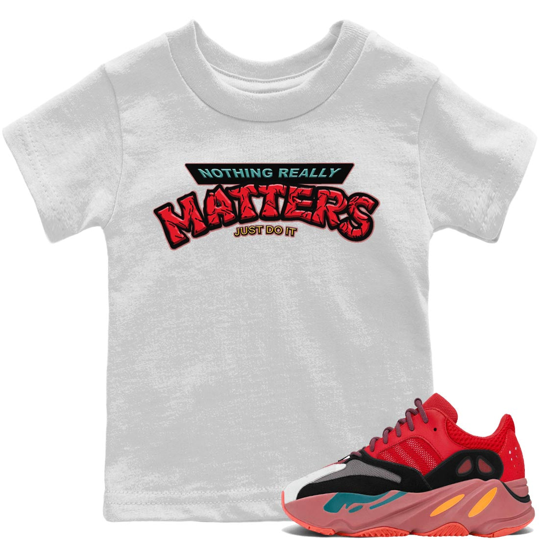 Yeezy 700 Hi-Res Red Shirt To Match Jordans Nothing Matters Sneaker Tees Yeezy 700 Hi-Res Red Drip Gear Zone Sneaker Matching Clothing Kids Shirts