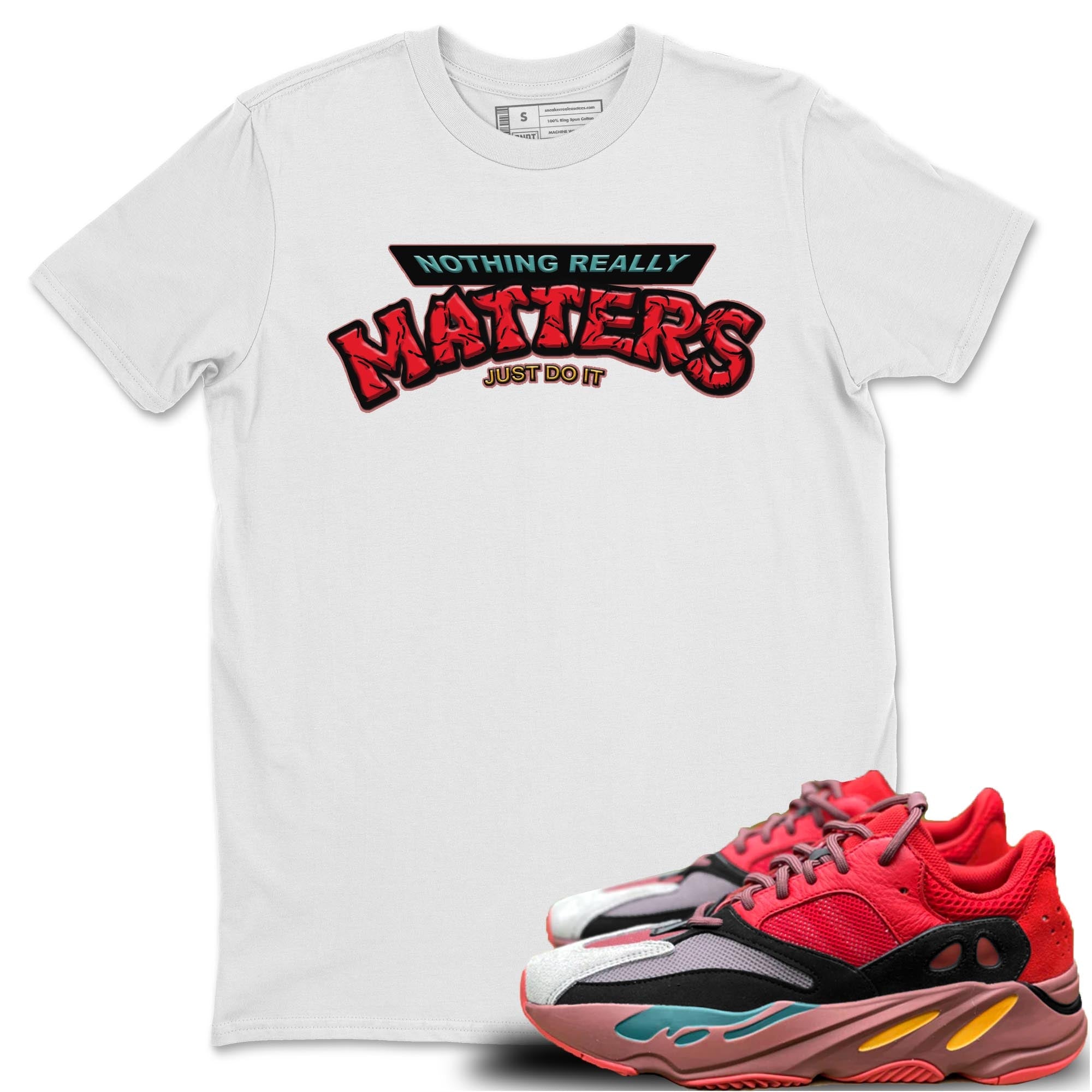 Yeezy 700 Hi-Res Red Shirt To Match Jordans Nothing Matters Sneaker Tees Yeezy 700 Hi-Res Red Drip Gear Zone Sneaker Matching Clothing Unisex Shirts