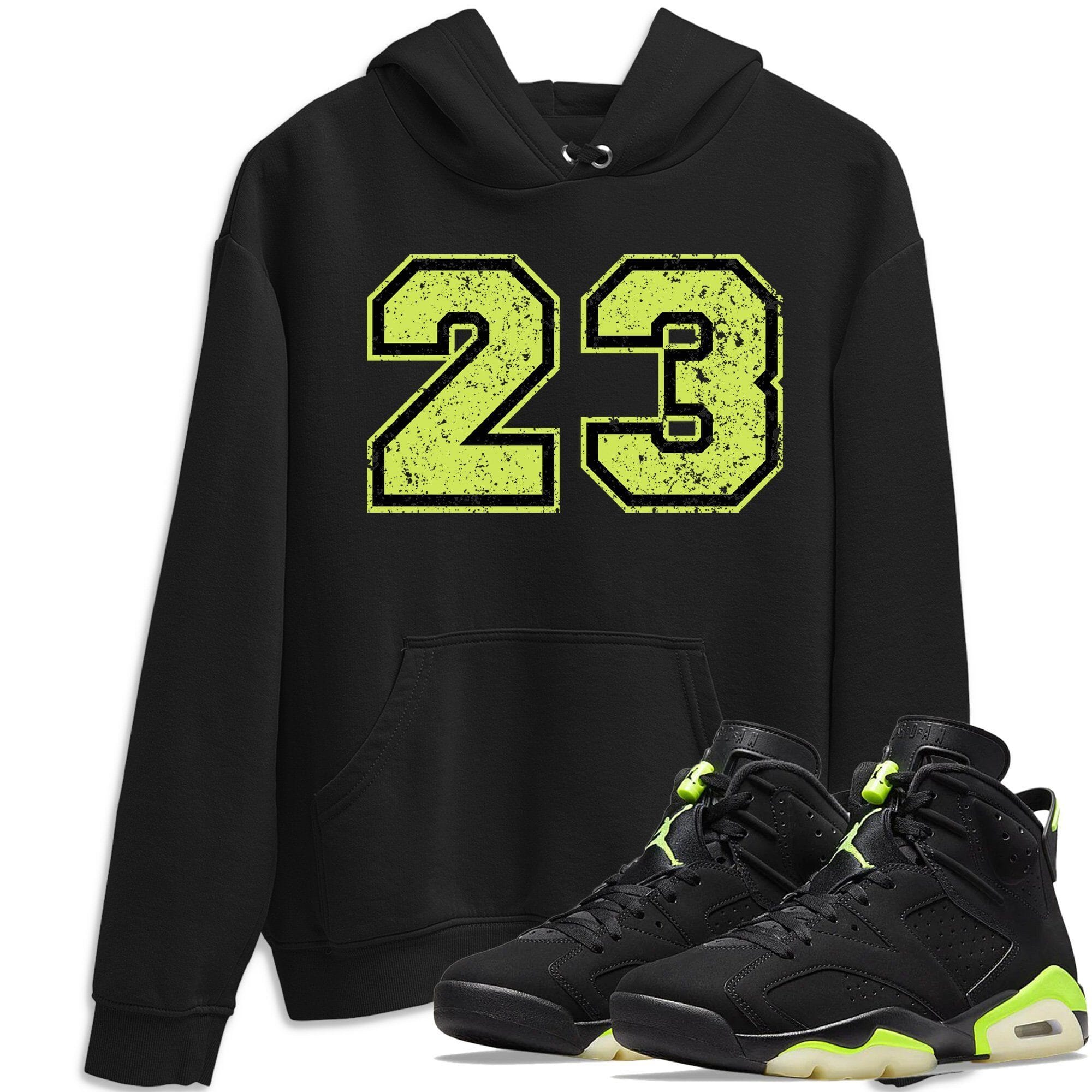 Jordan 6 Electric Green Shirt To Match Jordans Number 23 Sneaker Tees Jordan 6 Electric Green Drip Gear Zone Sneaker Matching Clothing Unisex Shirts