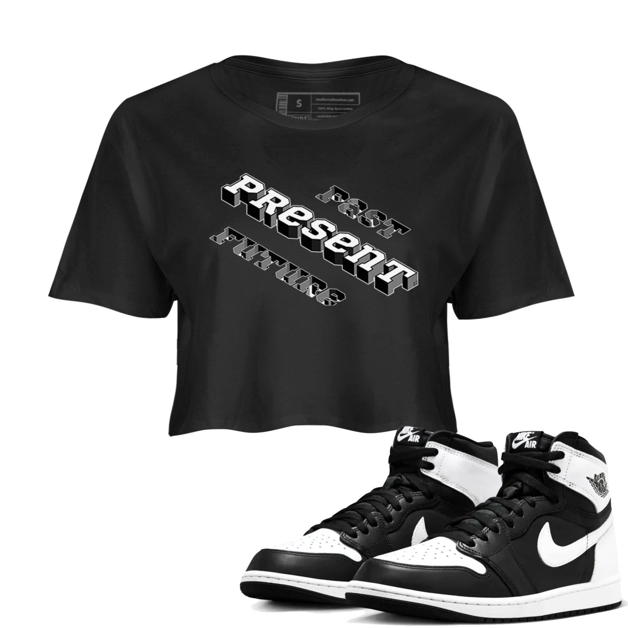1s Black White shirt to match jordans Past Present Future sneaker tees Air Jordan 1 Black White Drip Gear Zone Black 1 crop length shirt