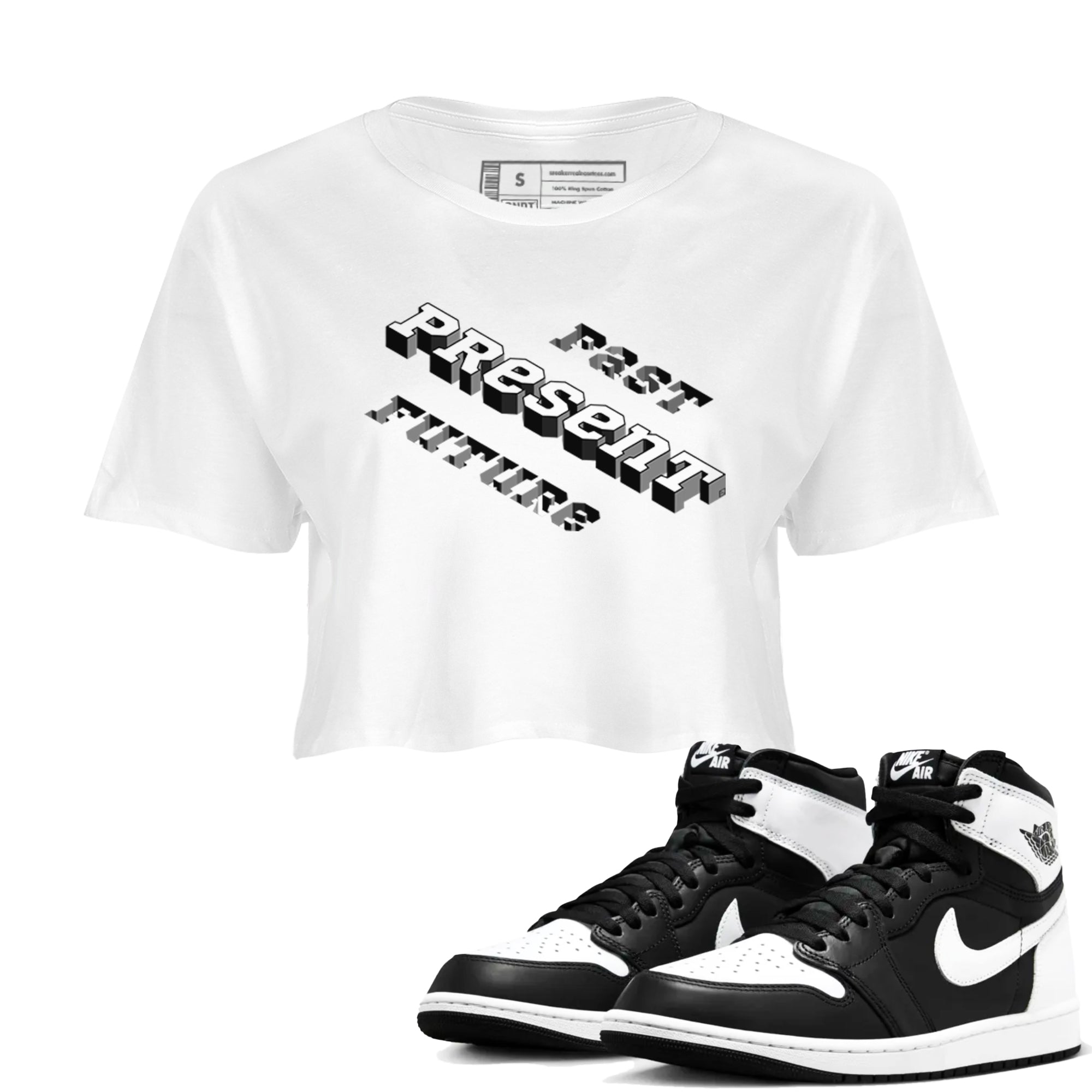 1s Black White shirt to match jordans Past Present Future sneaker tees Air Jordan 1 Black White Drip Gear Zone White 1 crop length shirt