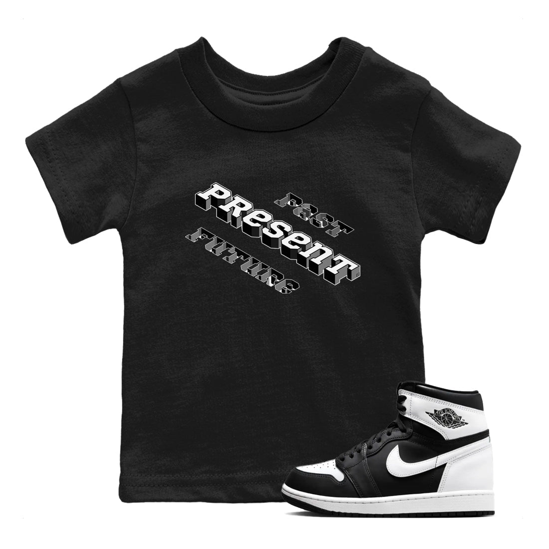 1s Black White shirt to match jordans Past Present Future sneaker tees Air Jordan 1 Black White Drip Gear Zone baby toddler Black 1 cotton Shirt