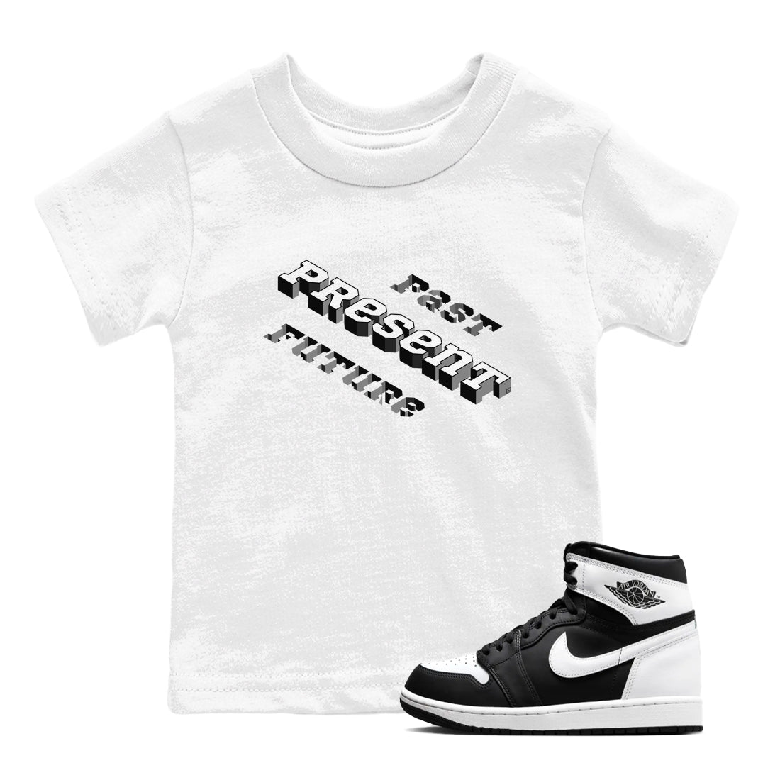 1s Black White shirt to match jordans Past Present Future sneaker tees Air Jordan 1 Black White Drip Gear Zone baby toddler White 1 cotton Shirt