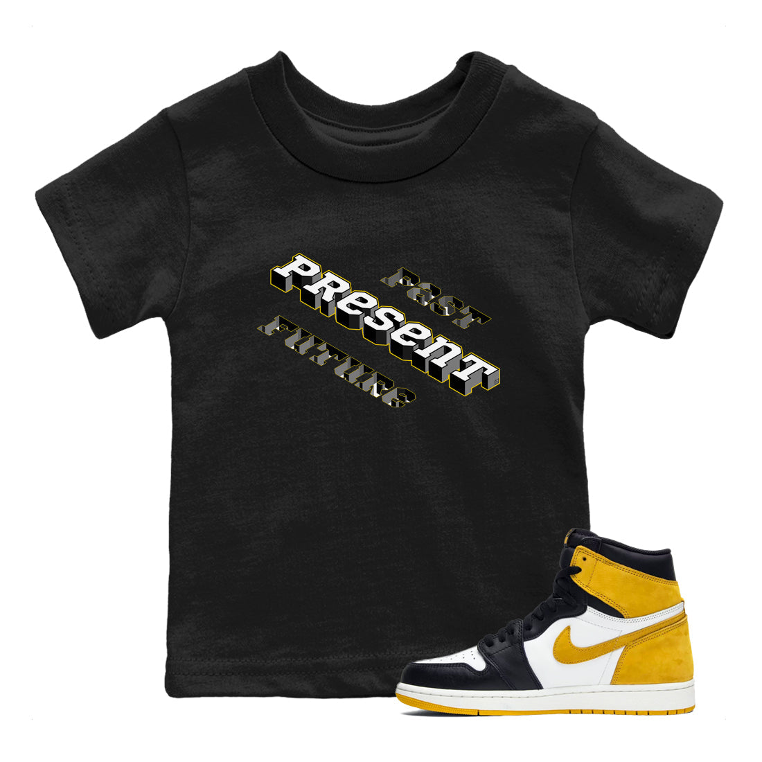1s Yellow Ochre shirt to match jordans Past Present Future sneaker tees Air Jordan 1 High OG Yellow Ochre Drip Gear Zone baby toddler Black 1 cotton Shirt