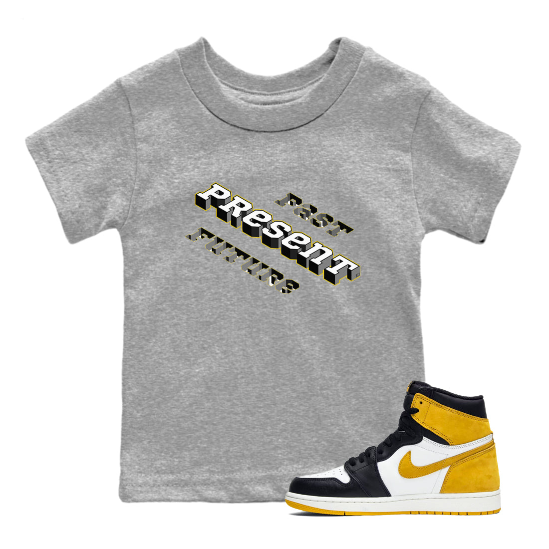 1s Yellow Ochre shirt to match jordans Past Present Future sneaker tees Air Jordan 1 High OG Yellow Ochre Drip Gear Zone baby toddler Heather Grey 1 cotton Shirt