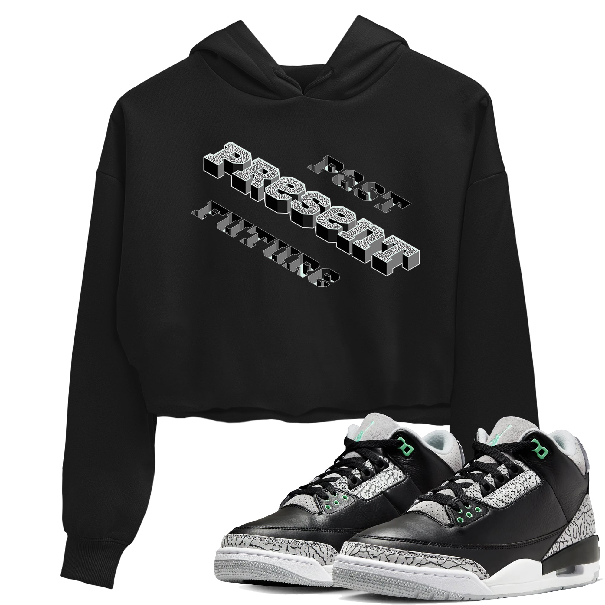 3s Green Glow shirt to match jordans Past Present Future sneaker tees Air Jordan 3 Green Glow Drip Gear Zone Black 1 crop length shirt