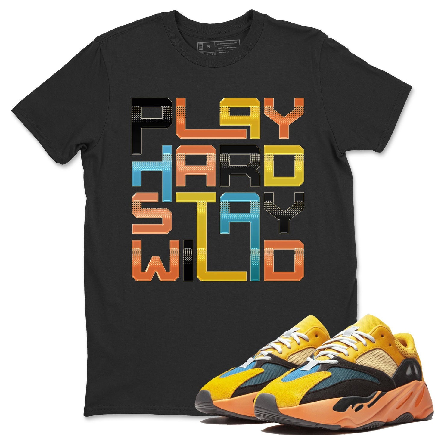 Yeezy 700 Sun Shirt To Match Jordans Play Hard Stay Wild Sneaker Tees Yeezy 700 Sun Drip Gear Zone Sneaker Matching Clothing Unisex Shirts